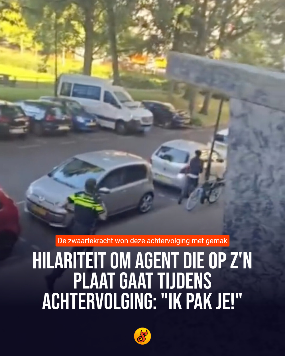 Hilariteit om agent die op z'n plaat gaat tijdens achtervolging: "Ik pak je!"