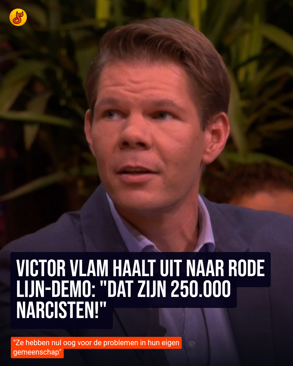 Victor Vlam haalt uit naar Rode Lijn-demo: "Dat zijn 250.000 narcisten!"