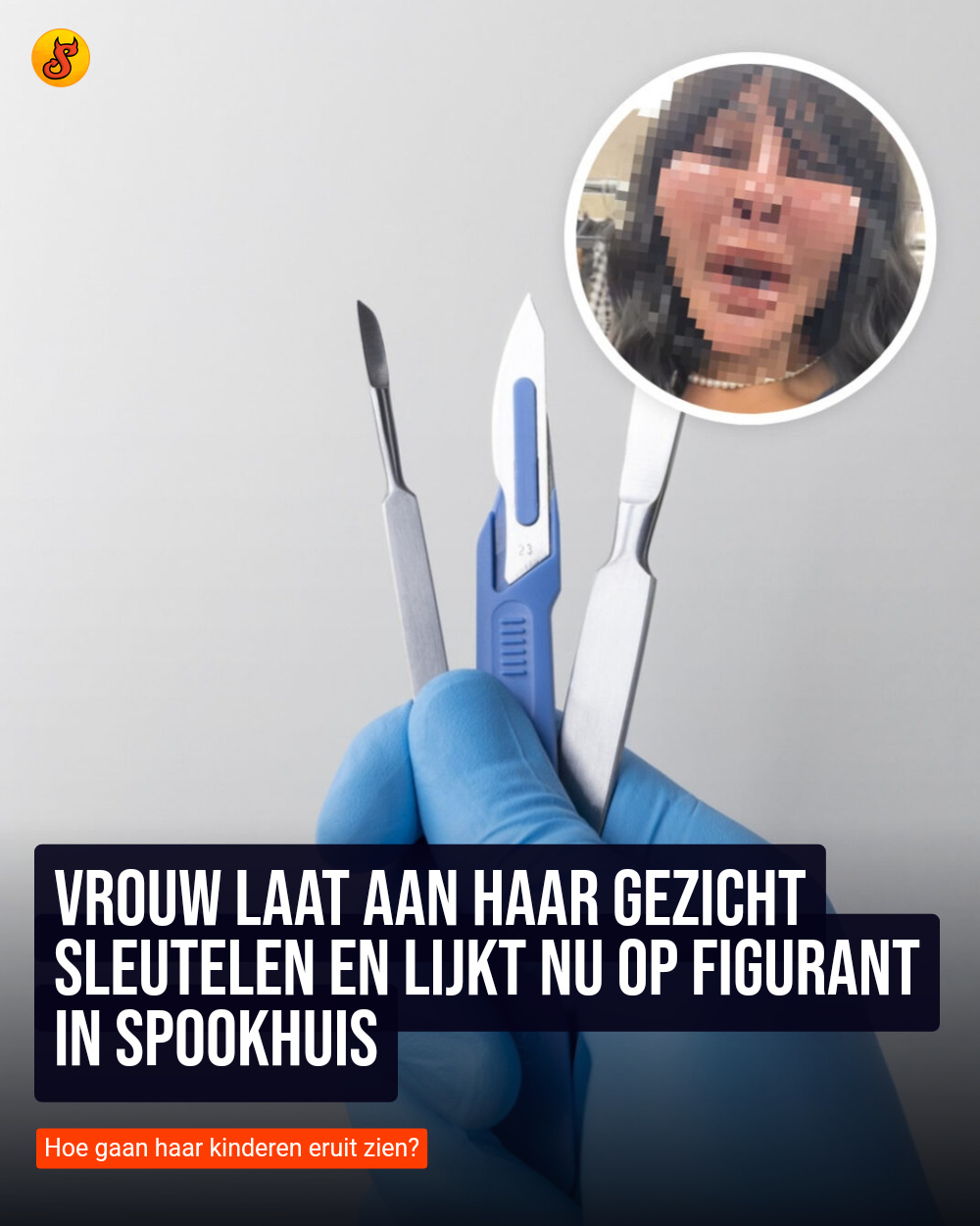 Vrouw laat aan haar gezicht sleutelen en lijkt nu op figurant in spookhuis