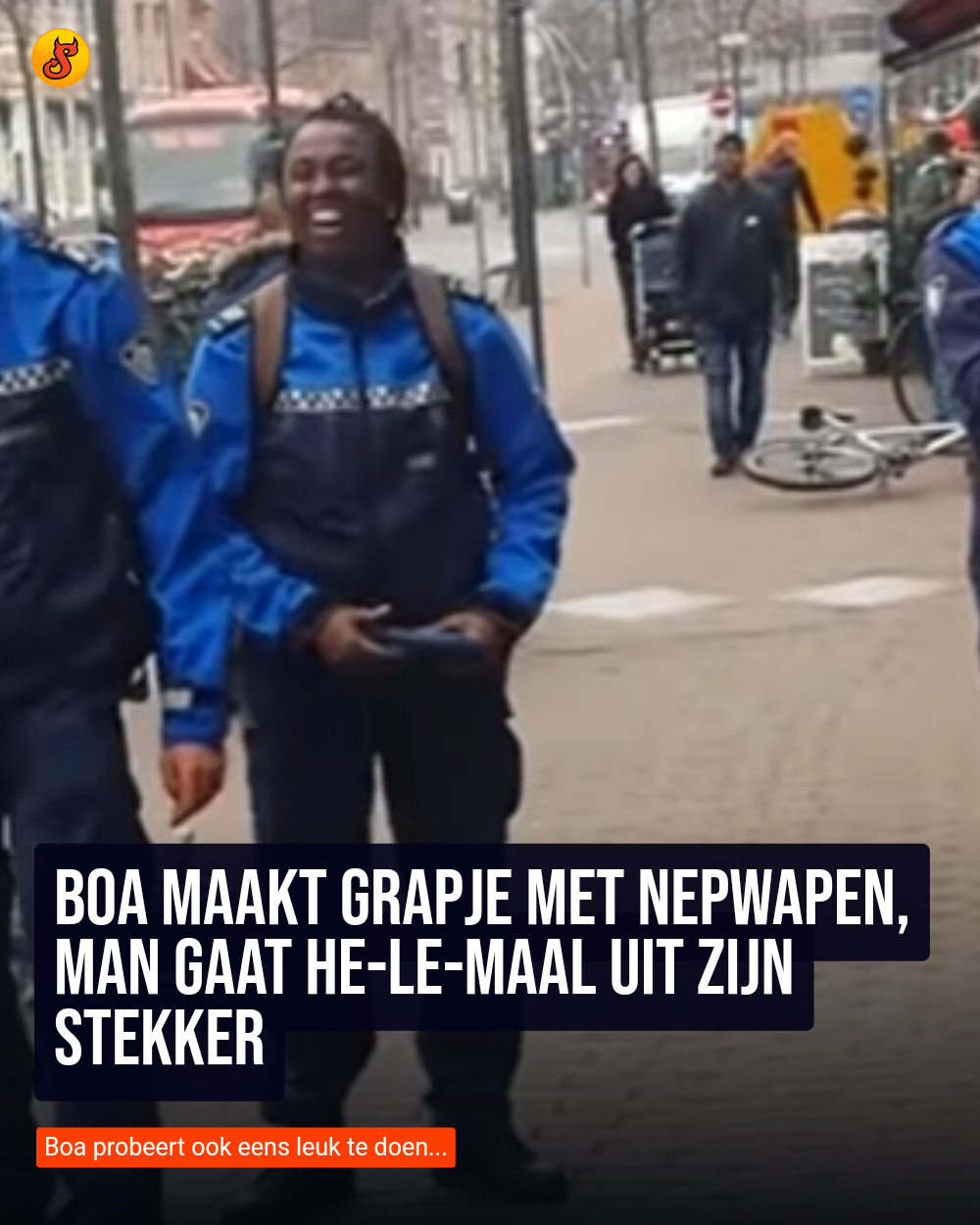 Boa maakt grapje met nepwapen, man gaat he-le-maal uit zijn stekker
