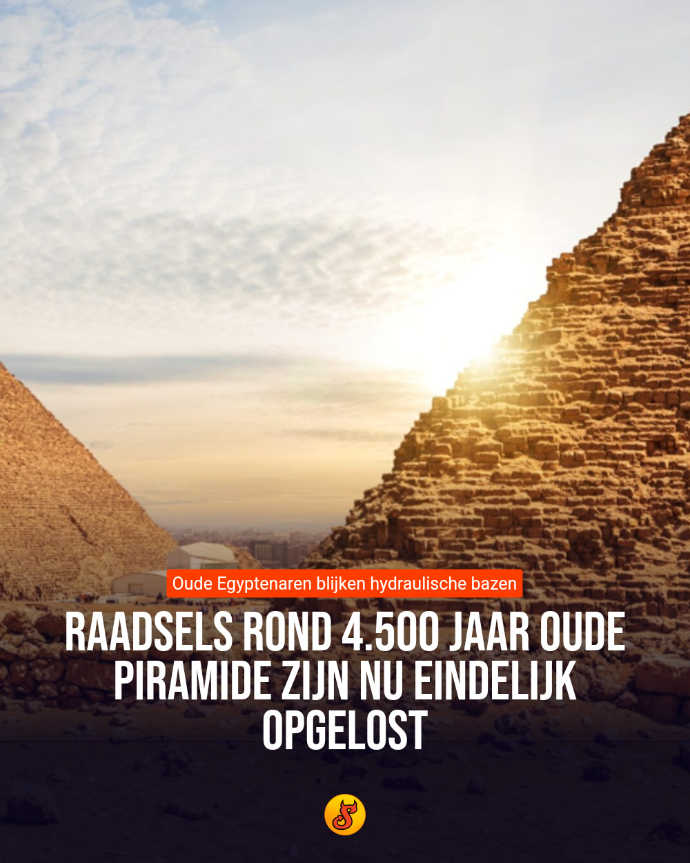 Raadsels rond 4.500 jaar oude piramide zijn nu eindelijk opgelost