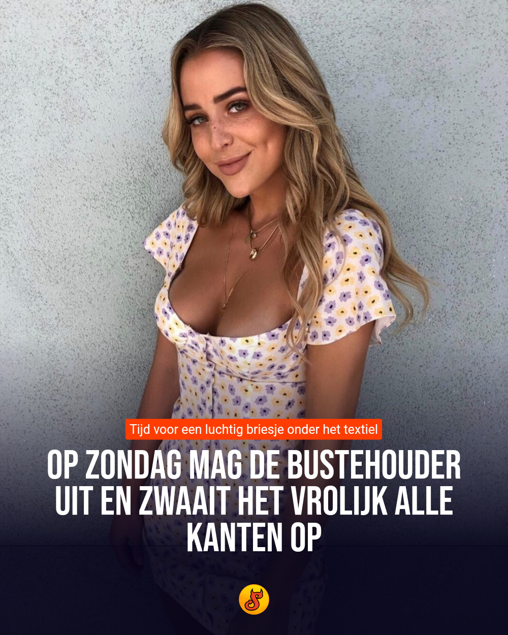 Op zondag mag de bustehouder uit en zwaait het vrolijk alle kanten op
