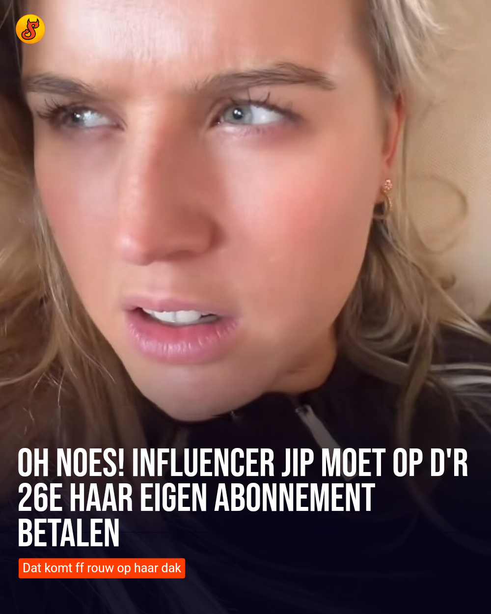 Oh noes! Influencer Jip moet op d'r 26e haar eigen abonnement betalen
