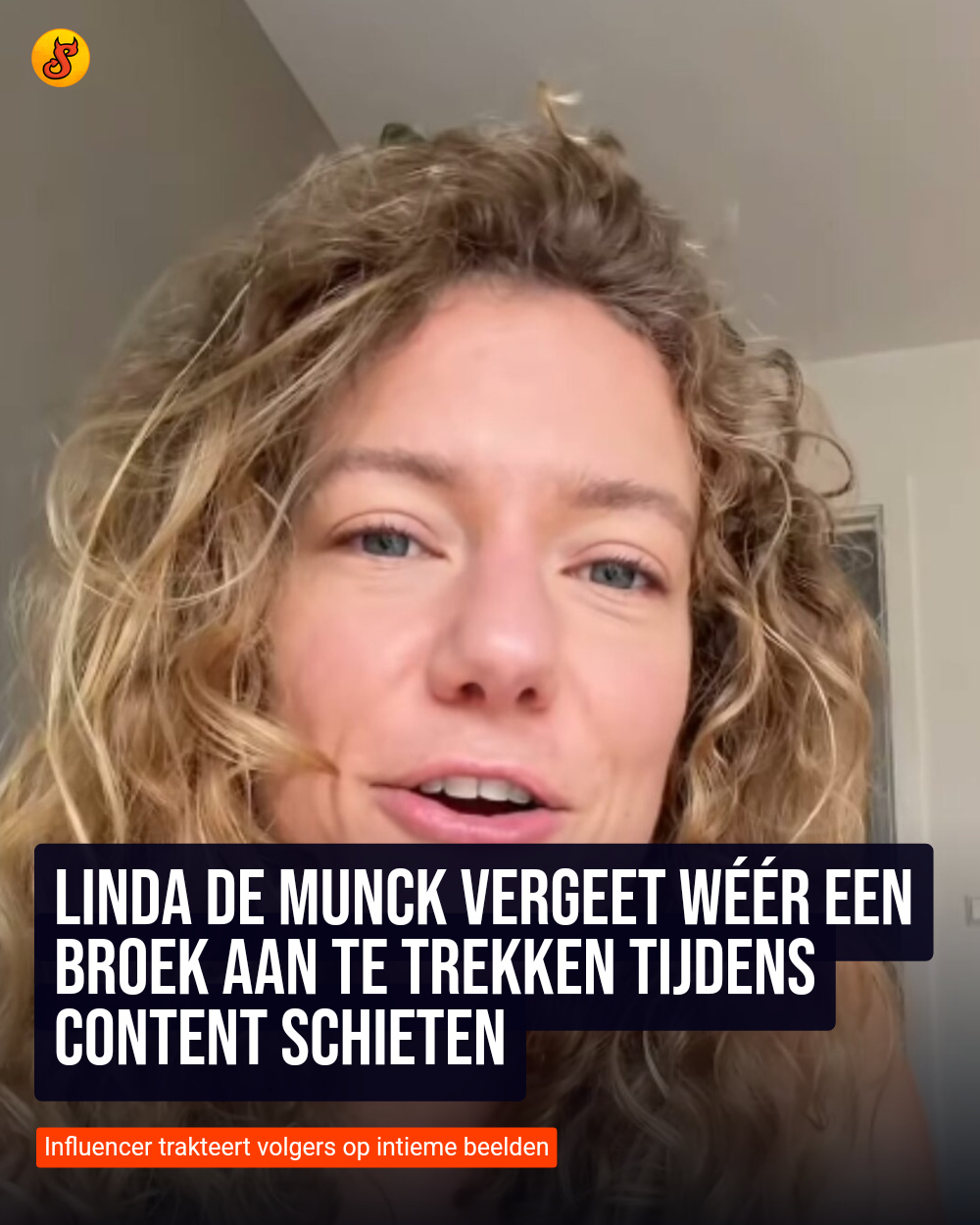 Linda de Munck vergeet wéér een broek aan te trekken tijdens content schieten