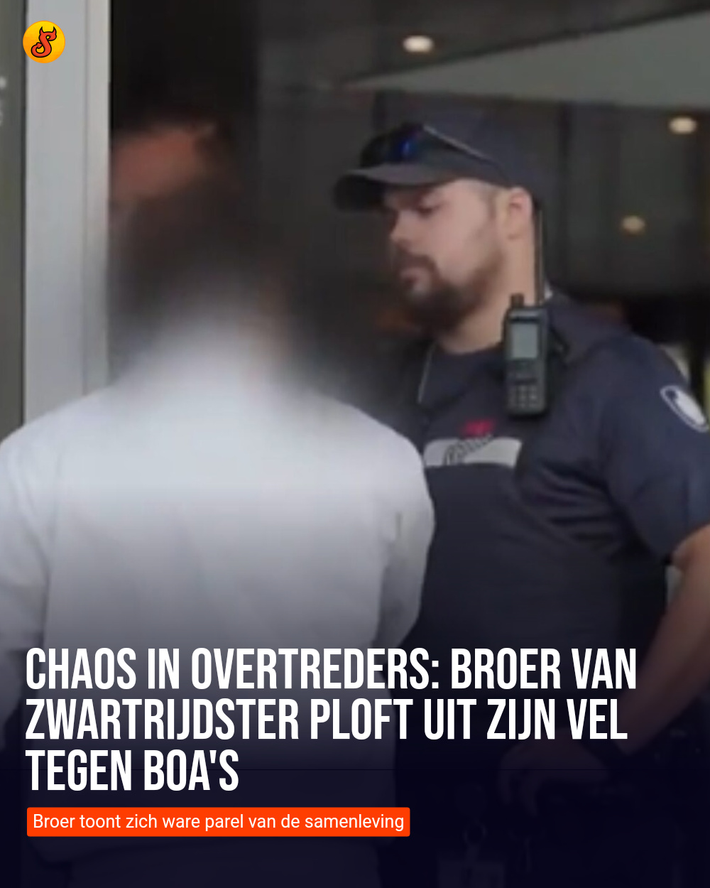 Chaos in Overtreders: Broer van zwartrijdster ploft uit zijn vel tegen boa's