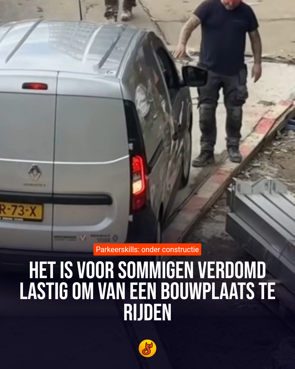 Het is voor sommigen verdomd lastig om van een bouwplaats te rijden
