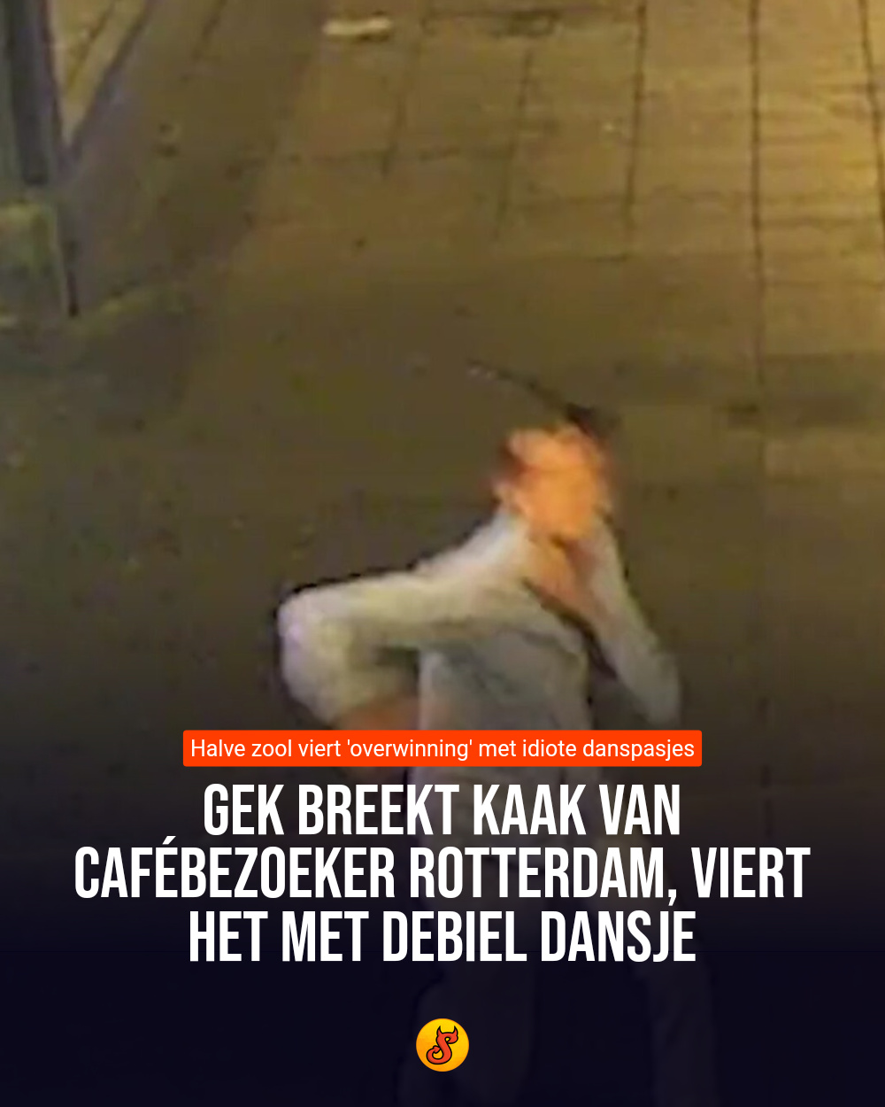 Gek breekt kaak van cafébezoeker Rotterdam, viert het met debiel dansje