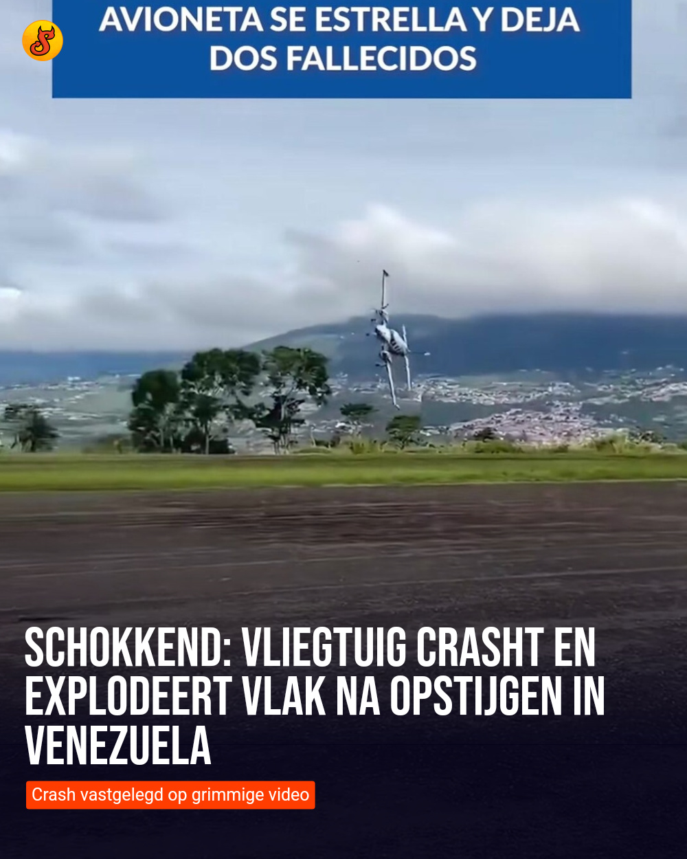 Schokkend: Vliegtuig crasht en explodeert vlak na opstijgen in Venezuela