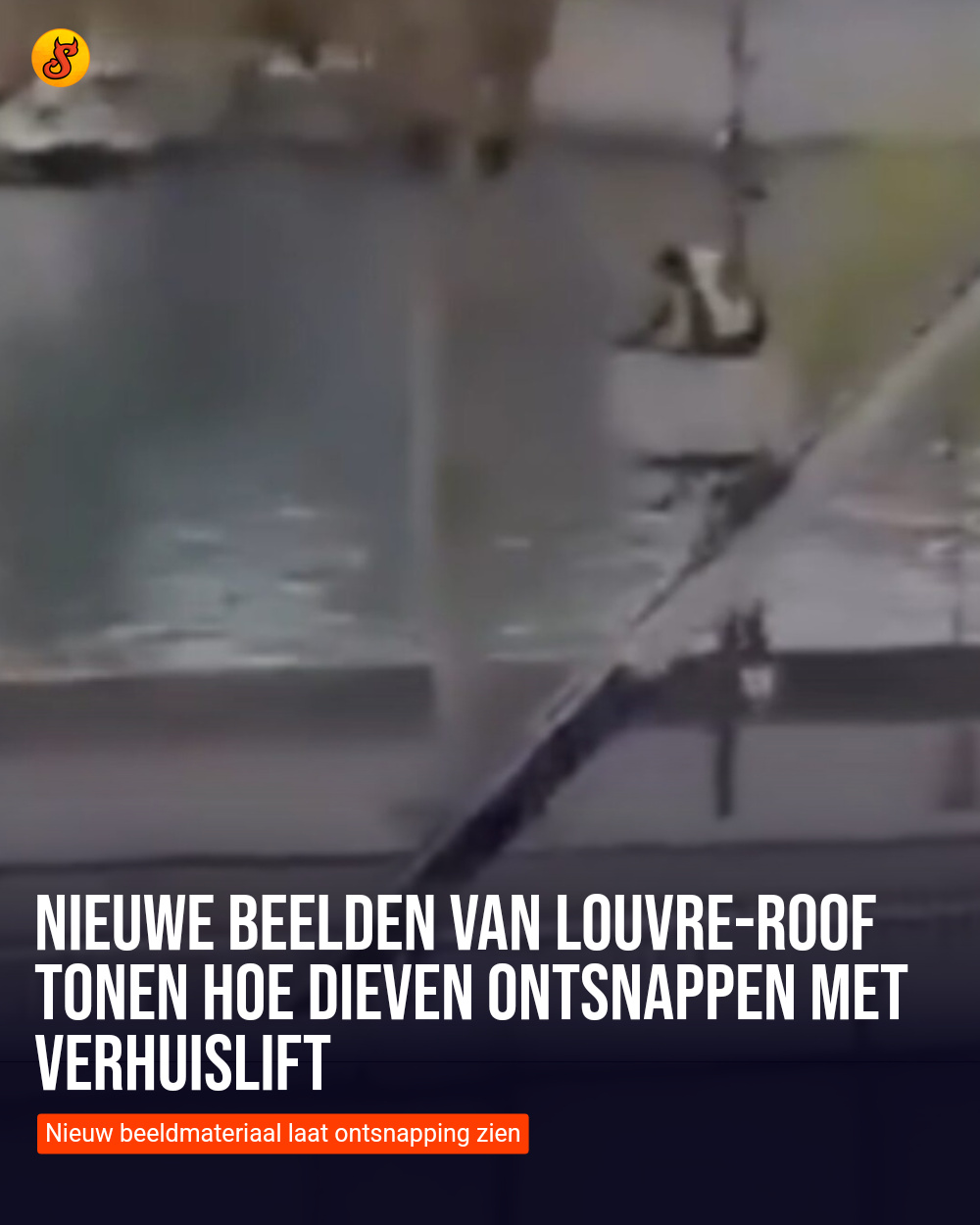 Nieuwe beelden van Louvre-roof tonen hoe dieven ontsnappen met verhuislift