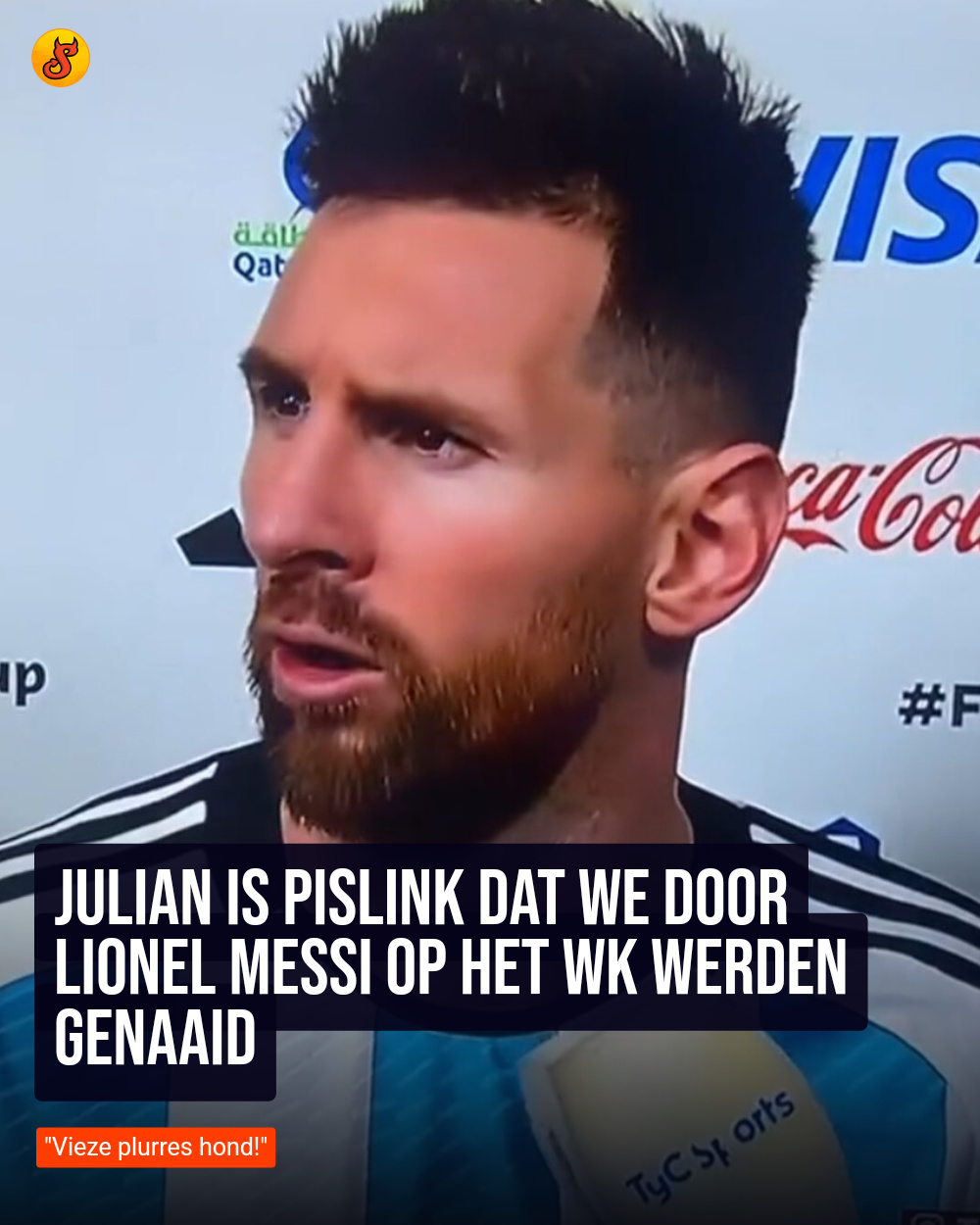 Julian is pislink dat we door Lionel Messi op het WK werden genaaid