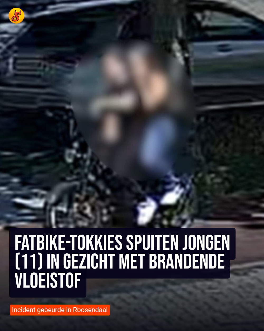 Fatbike-tokkies spuiten jongen (11) in gezicht met brandende vloeistof