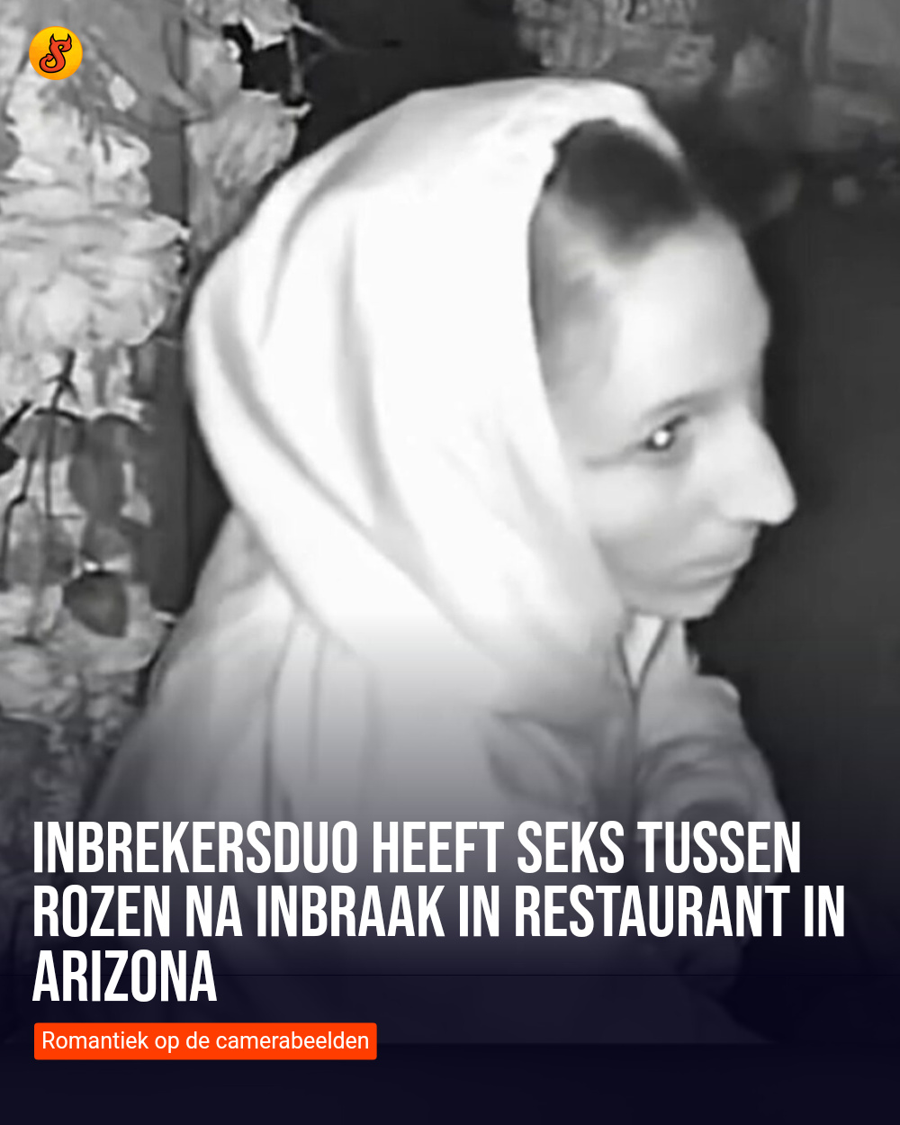 Inbrekersduo heeft seks tussen rozen na inbraak in restaurant in Arizona