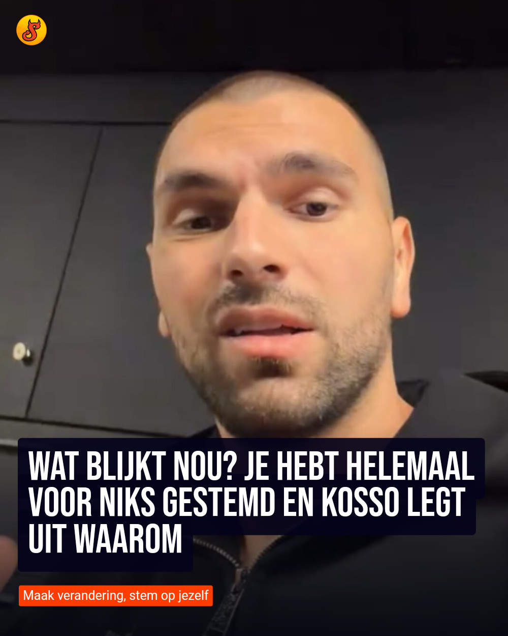 Wat blijkt nou? Je hebt helemaal voor niks gestemd en Kosso legt uit waarom
