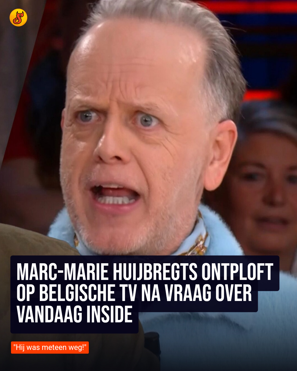 Marc-Marie Huijbregts ontploft op Belgische tv na vraag over Vandaag Inside