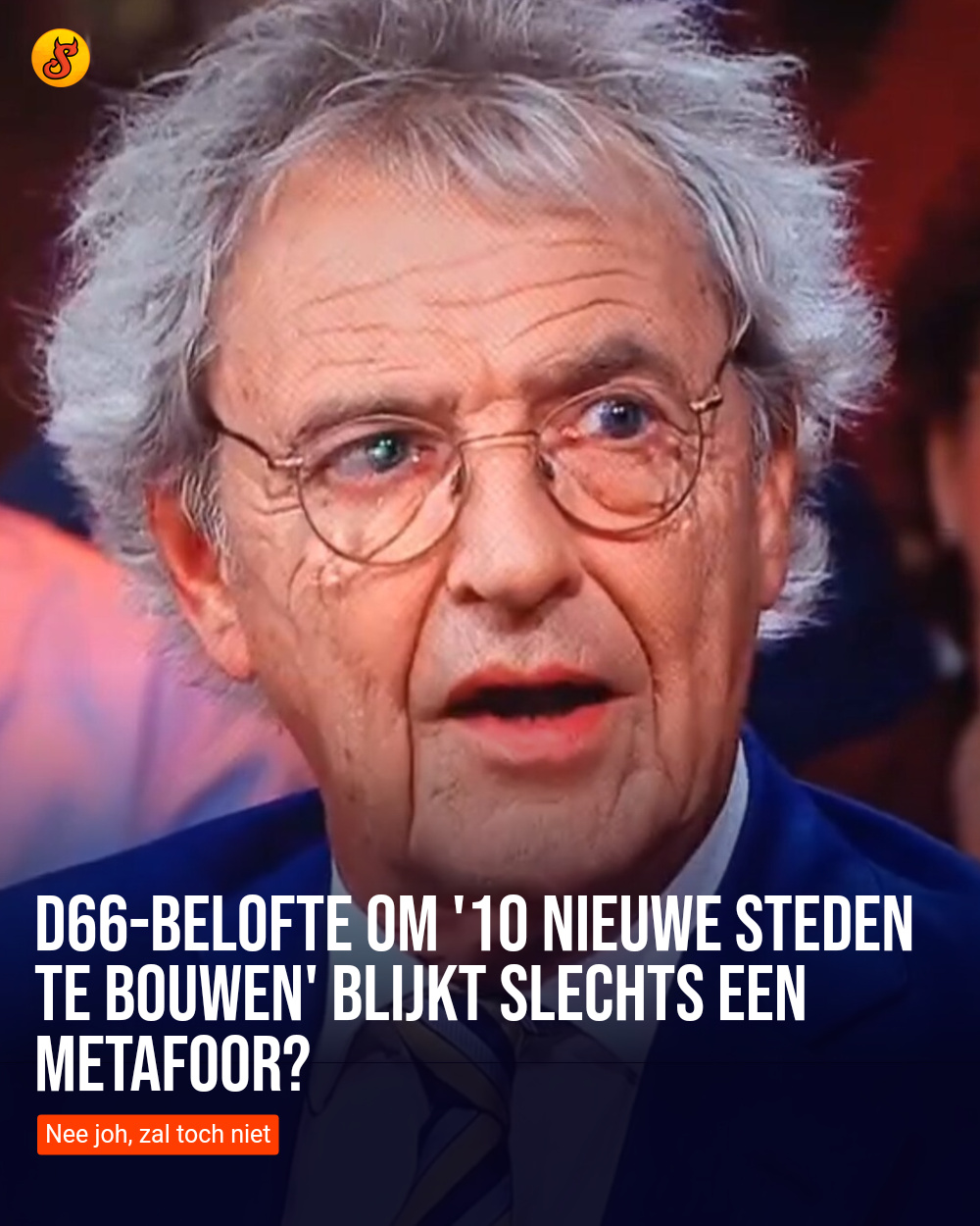 D66-belofte om '10 nieuwe steden te bouwen' blijkt slechts een metafoor?