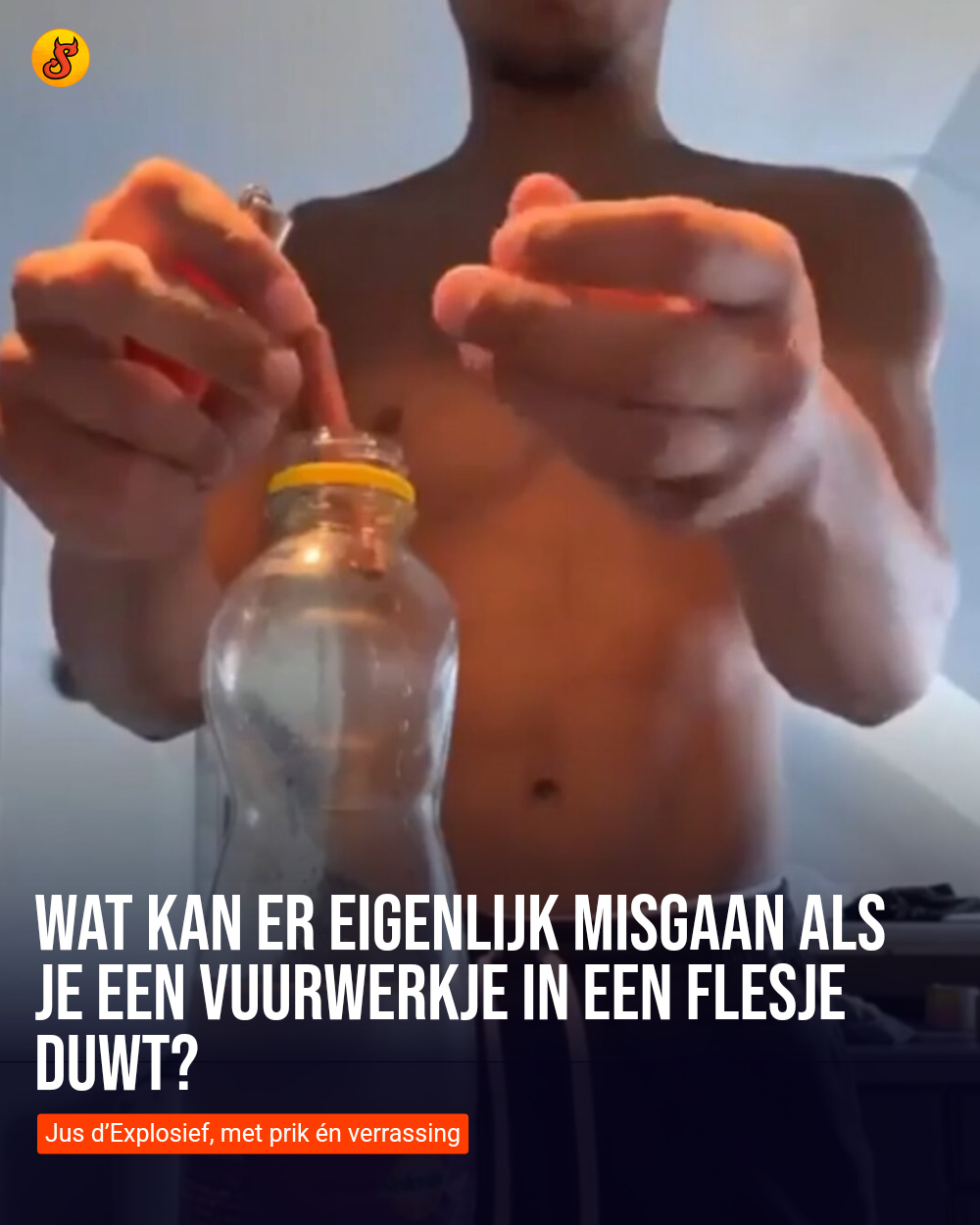 Wat kan er eigenlijk misgaan als je een vuurwerkje in een flesje duwt?
