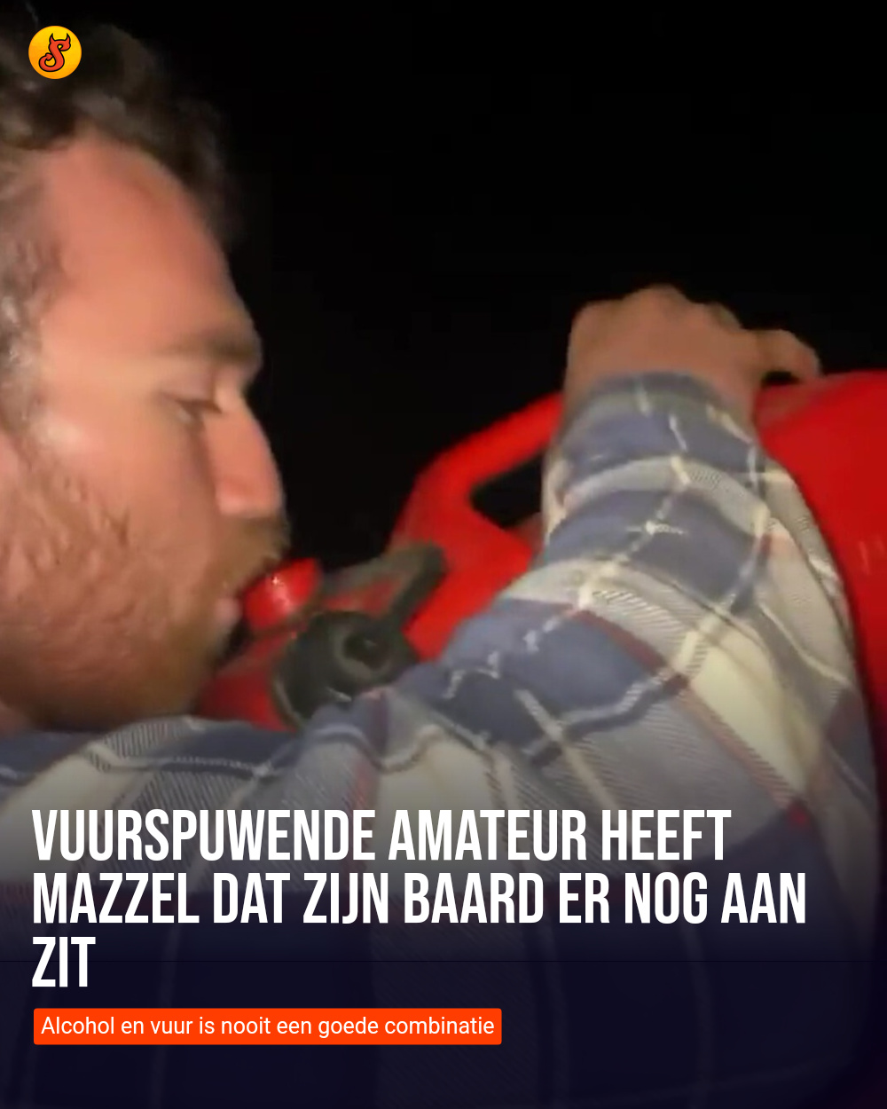 Vuurspuwende amateur heeft mazzel dat zijn baard er nog aan zit