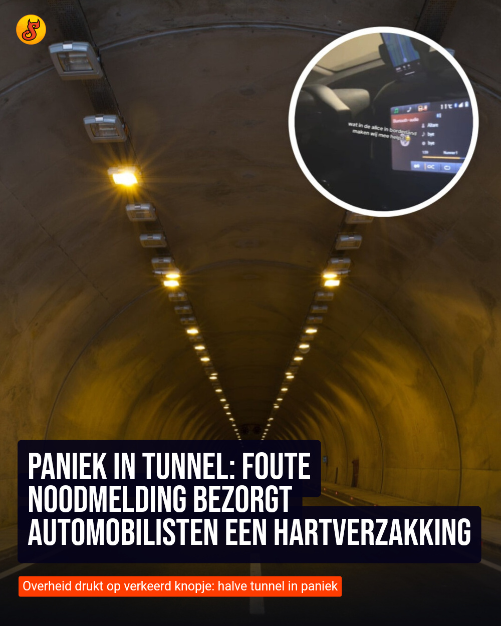 Paniek in tunnel: Foute noodmelding bezorgt automobilisten een hartverzakking