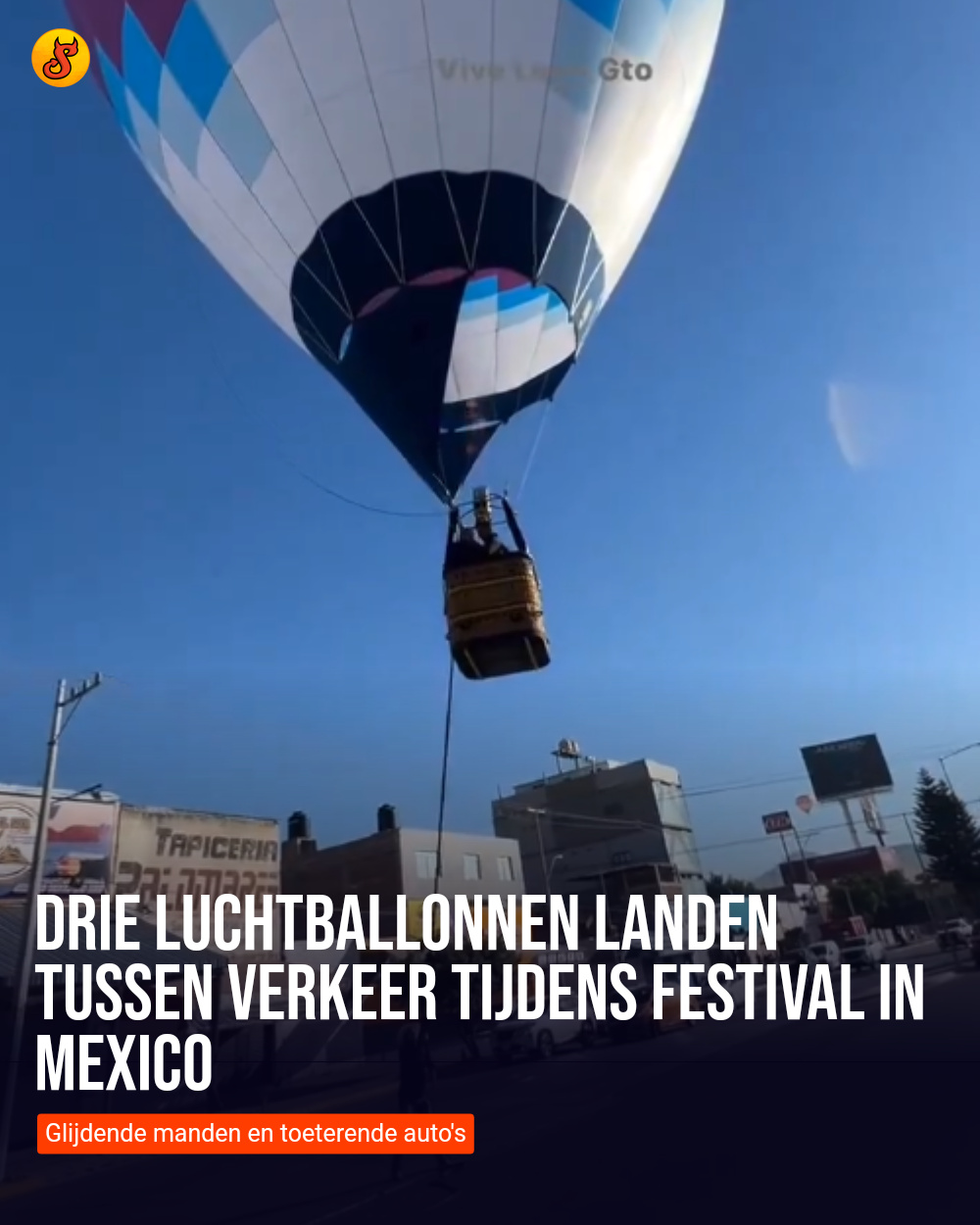 Drie luchtballonnen landen tussen verkeer tijdens festival in Mexico