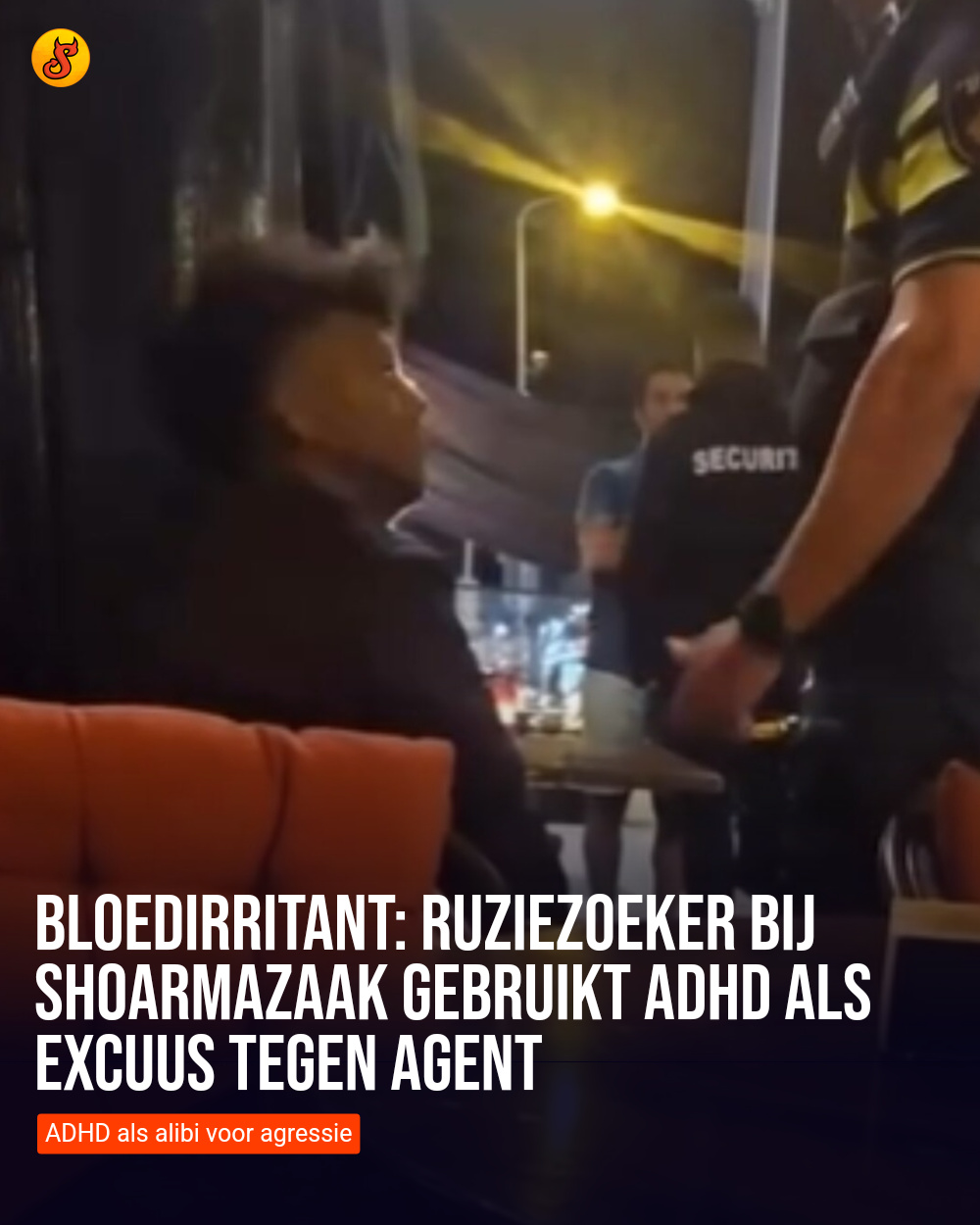 Bloedirritant: Ruziezoeker bij shoarmazaak gebruikt ADHD als excuus tegen agent