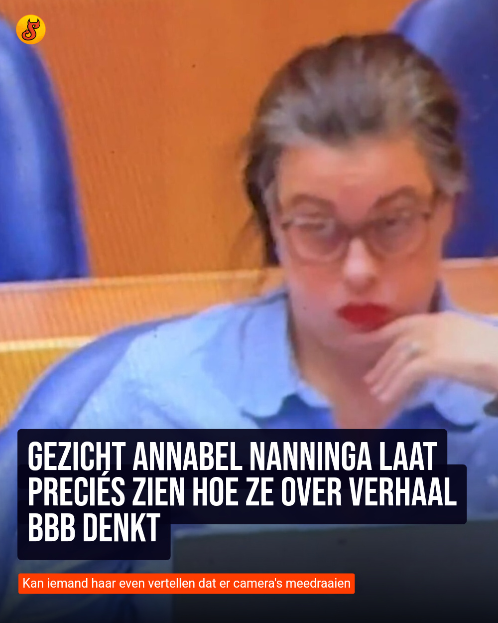 Gezicht Annabel Nanninga laat preciés zien hoe ze over verhaal BBB denkt
