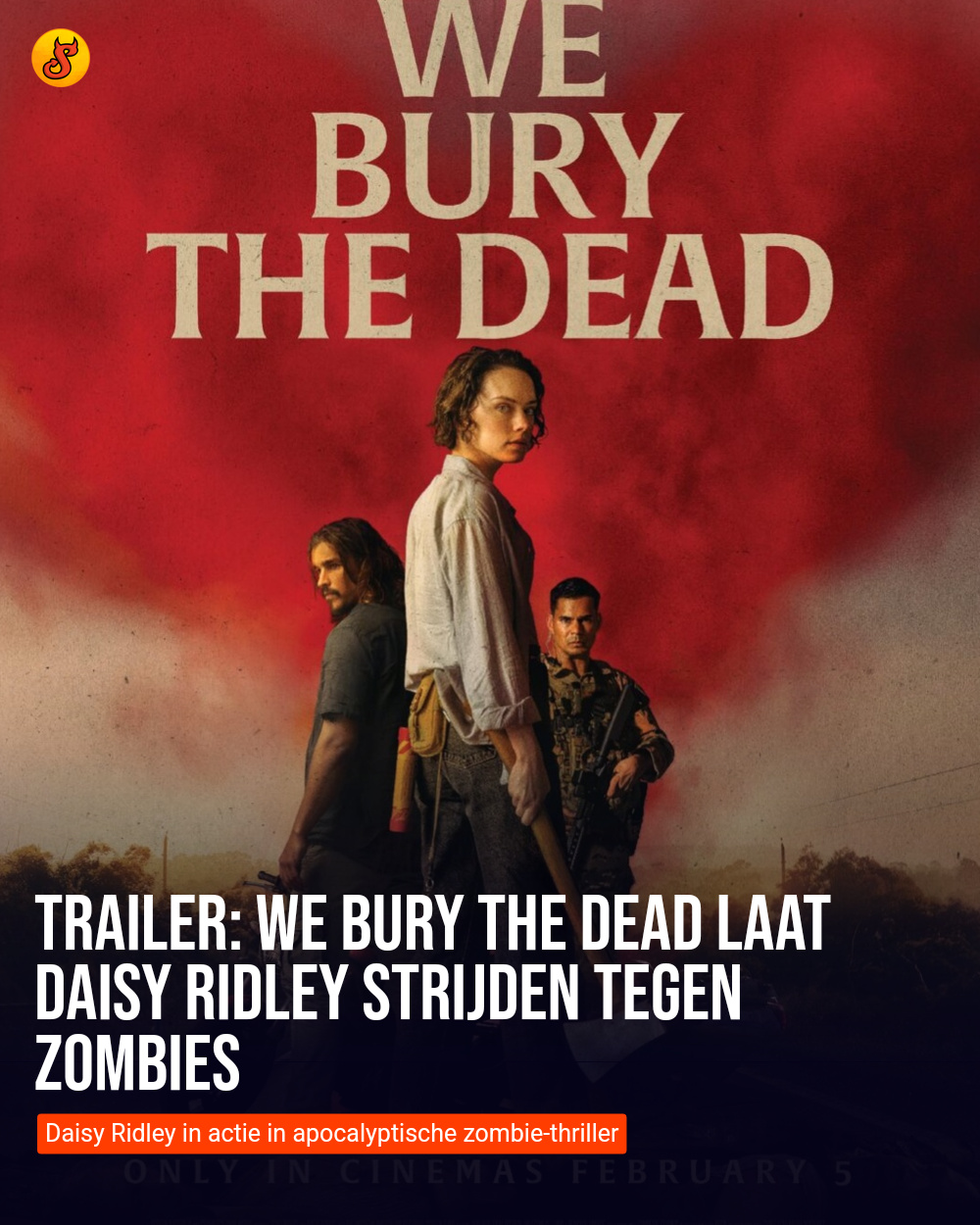Trailer: We Bury The Dead laat Daisy Ridley strijden tegen zombies