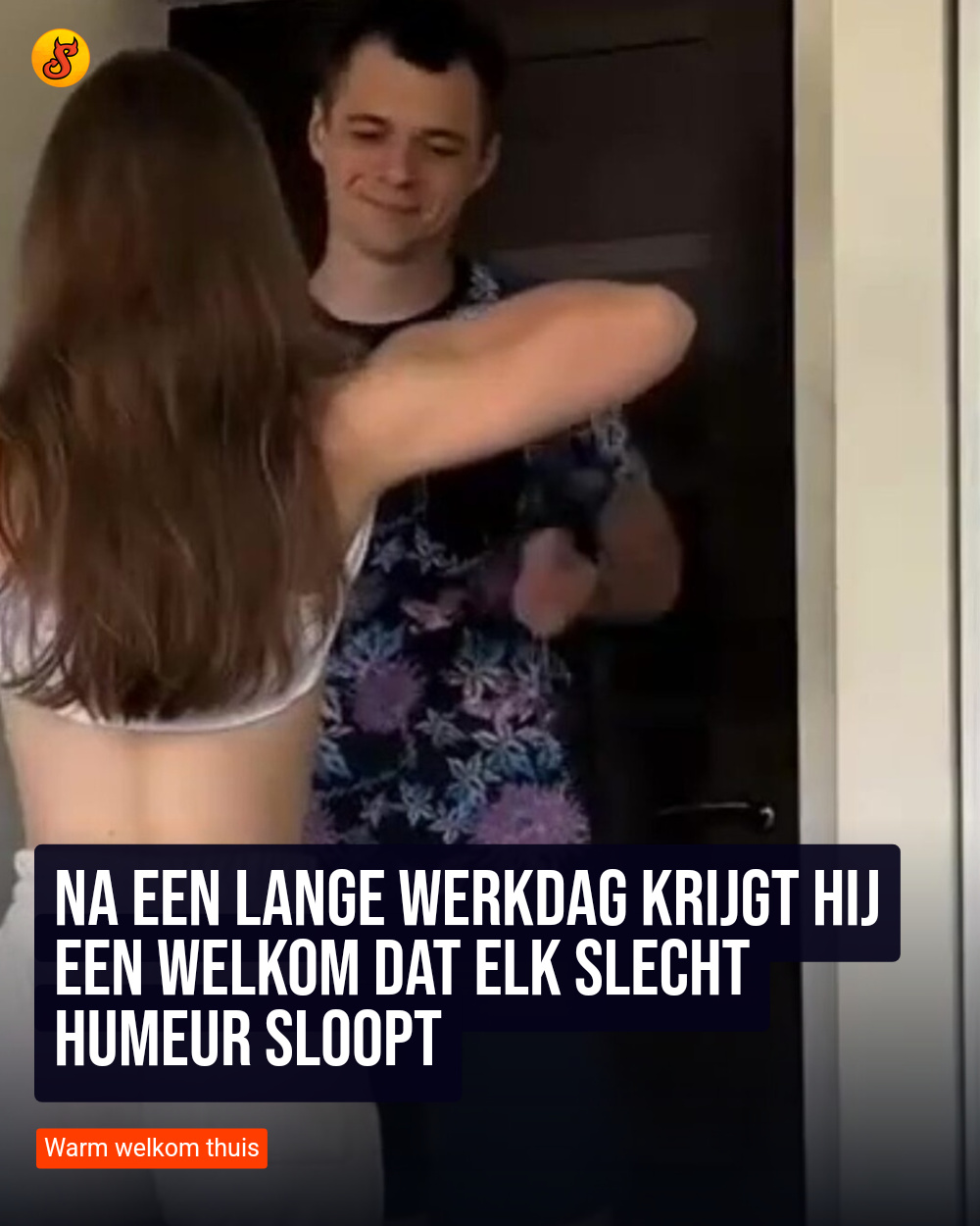 Na een lange werkdag krijgt hij een welkom dat elk slecht humeur sloopt