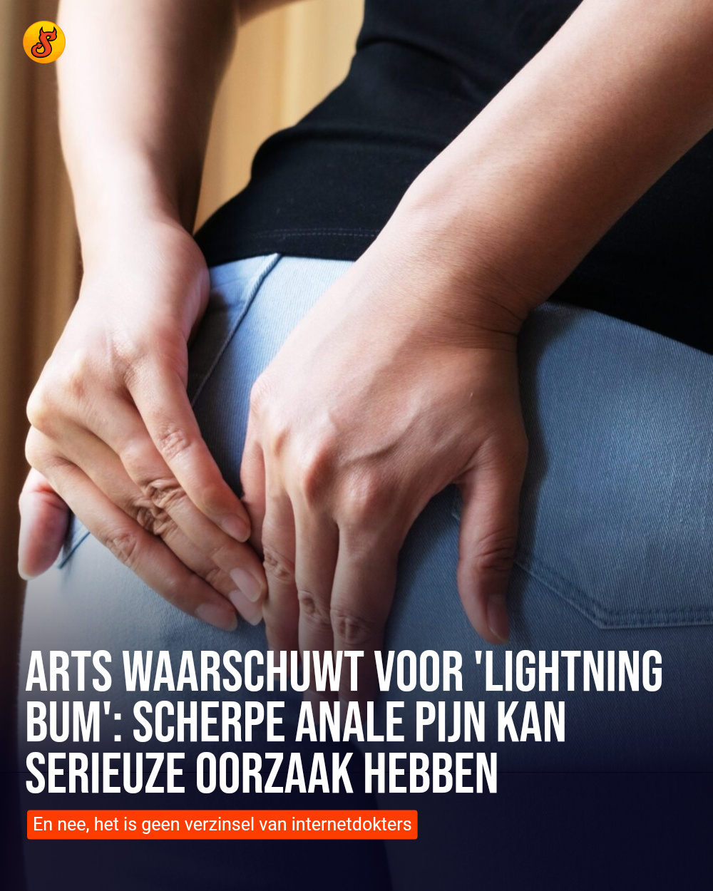 Arts waarschuwt voor 'lightning bum': Scherpe anale pijn kan serieuze oorzaak hebben
