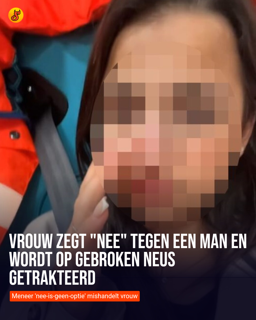 Vrouw zegt "nee" tegen een man en wordt op gebroken neus getrakteerd