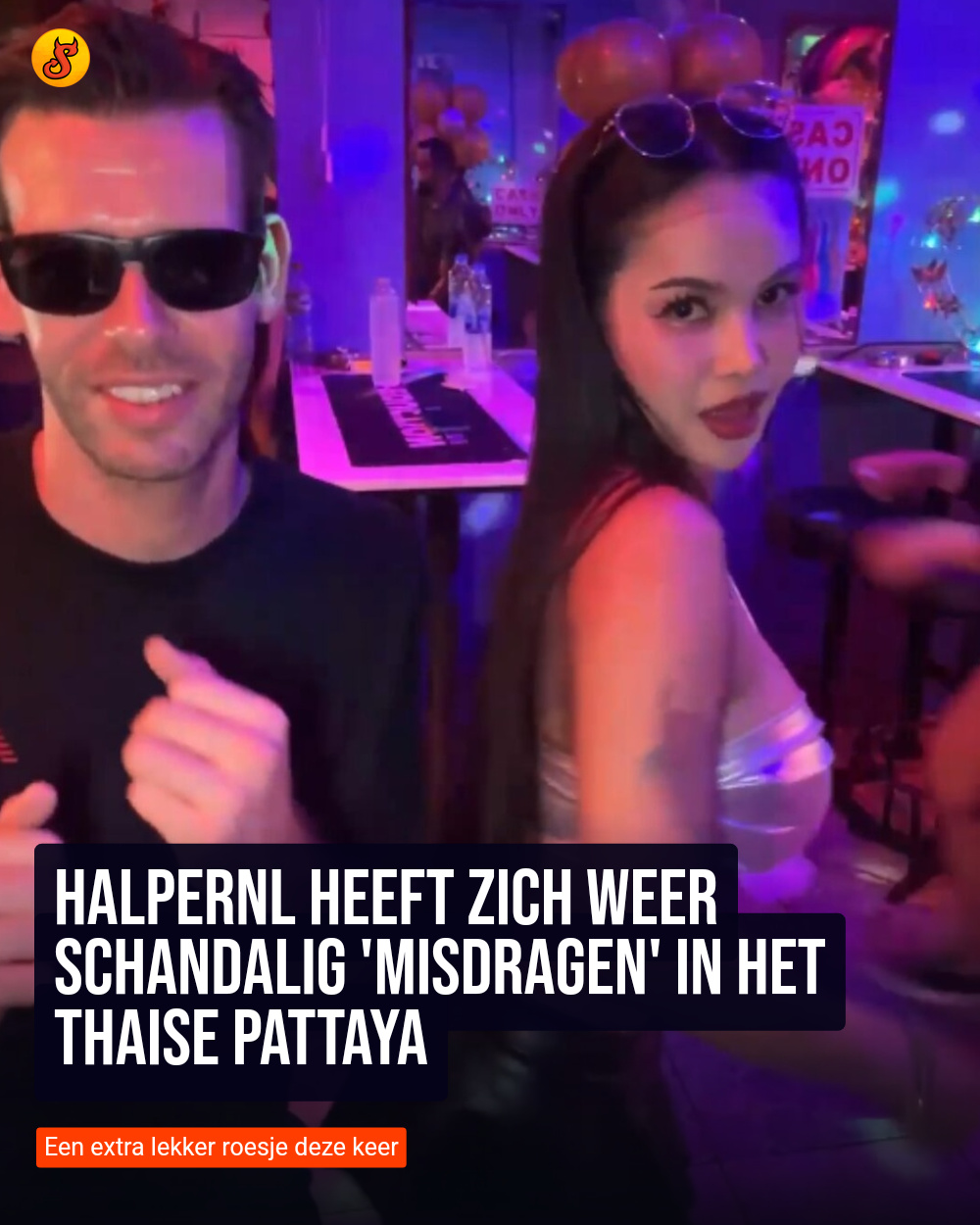 HalperNL heeft zich weer schandalig 'misdragen' in het Thaise Pattaya