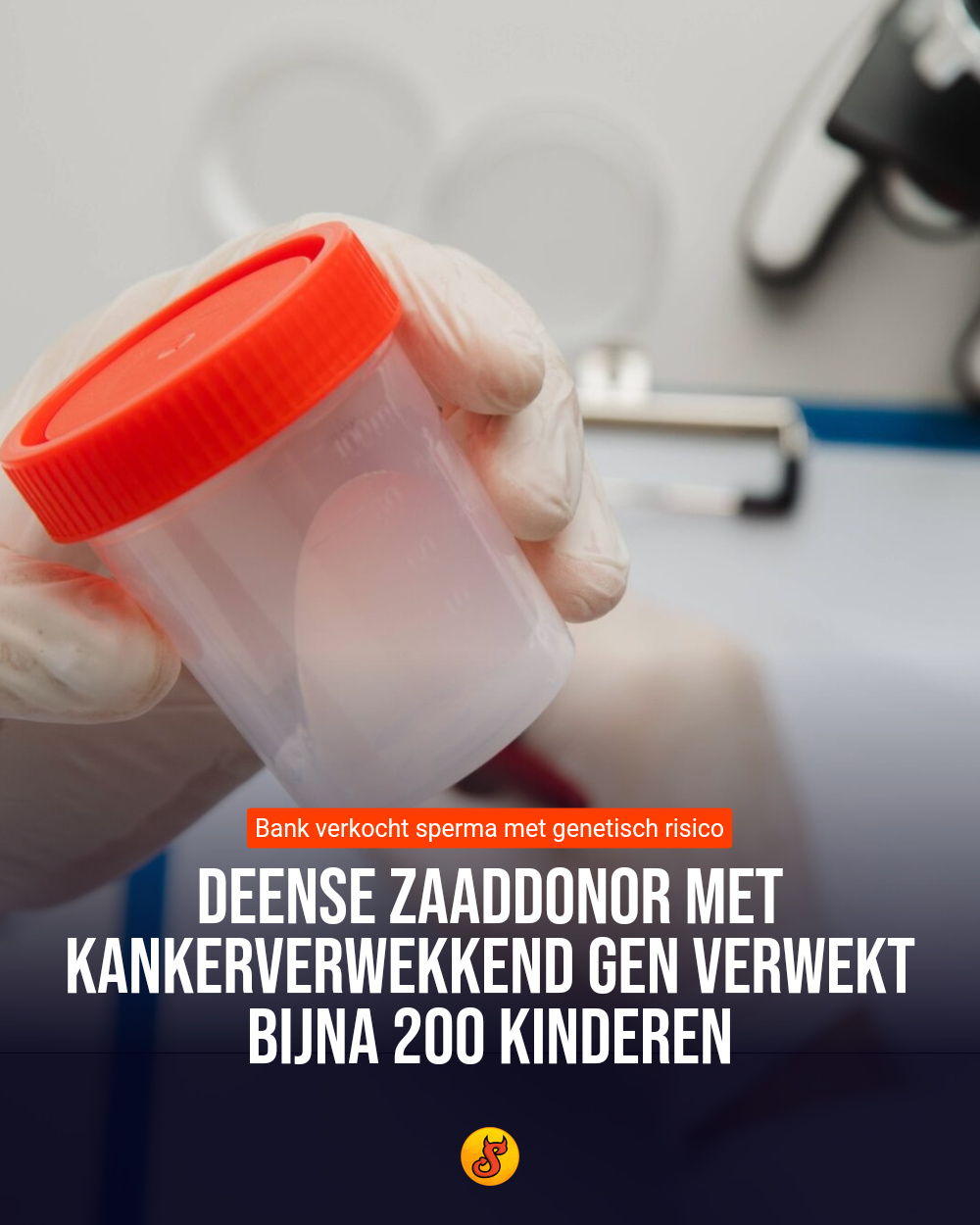 Deense zaaddonor met kankerverwekkend gen verwekt bijna 200 kinderen