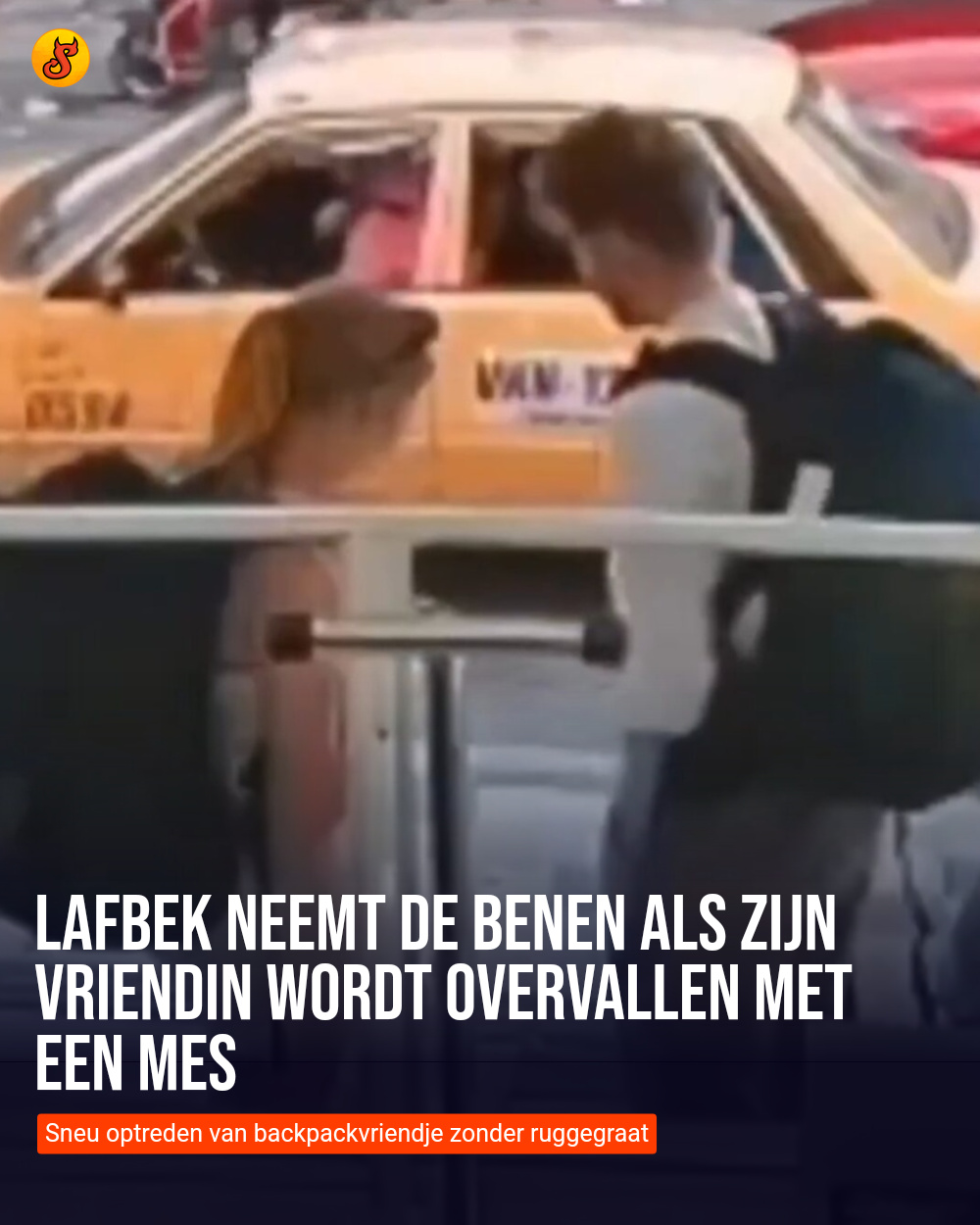 Lafbek neemt de benen als zijn vriendin wordt overvallen met een mes
