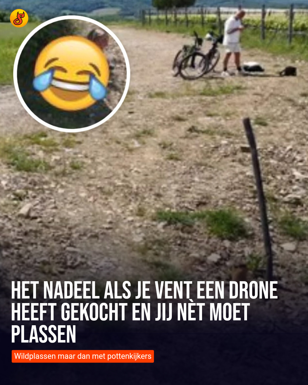 Het nadeel als je vent een drone heeft gekocht en jij nèt moet plassen