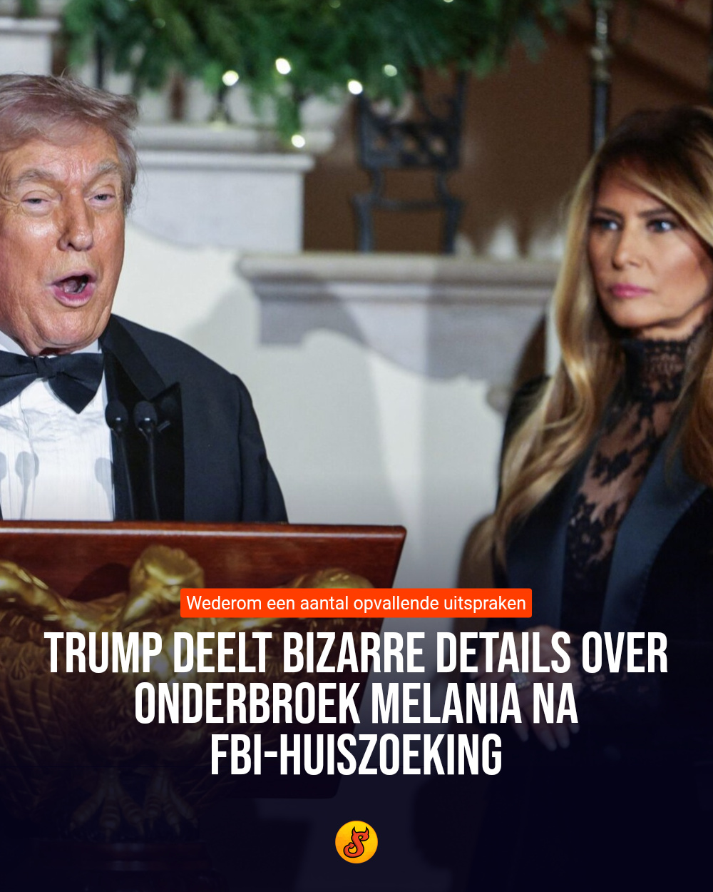 Trump deelt bizarre details over onderbroek Melania na FBI-huiszoeking