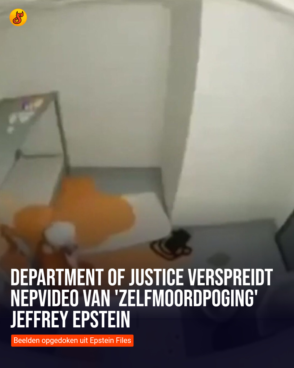 Department of Justice verspreidt nepvideo van 'zelfmoordpoging' Jeffrey Epstein