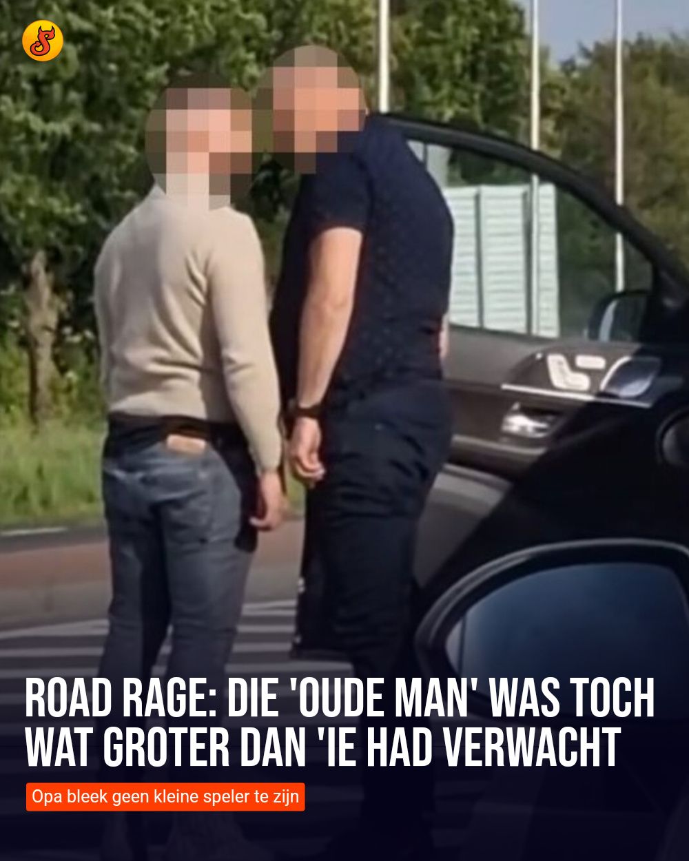 Road rage: Die 'oude man' was toch wat groter dan 'ie had verwacht