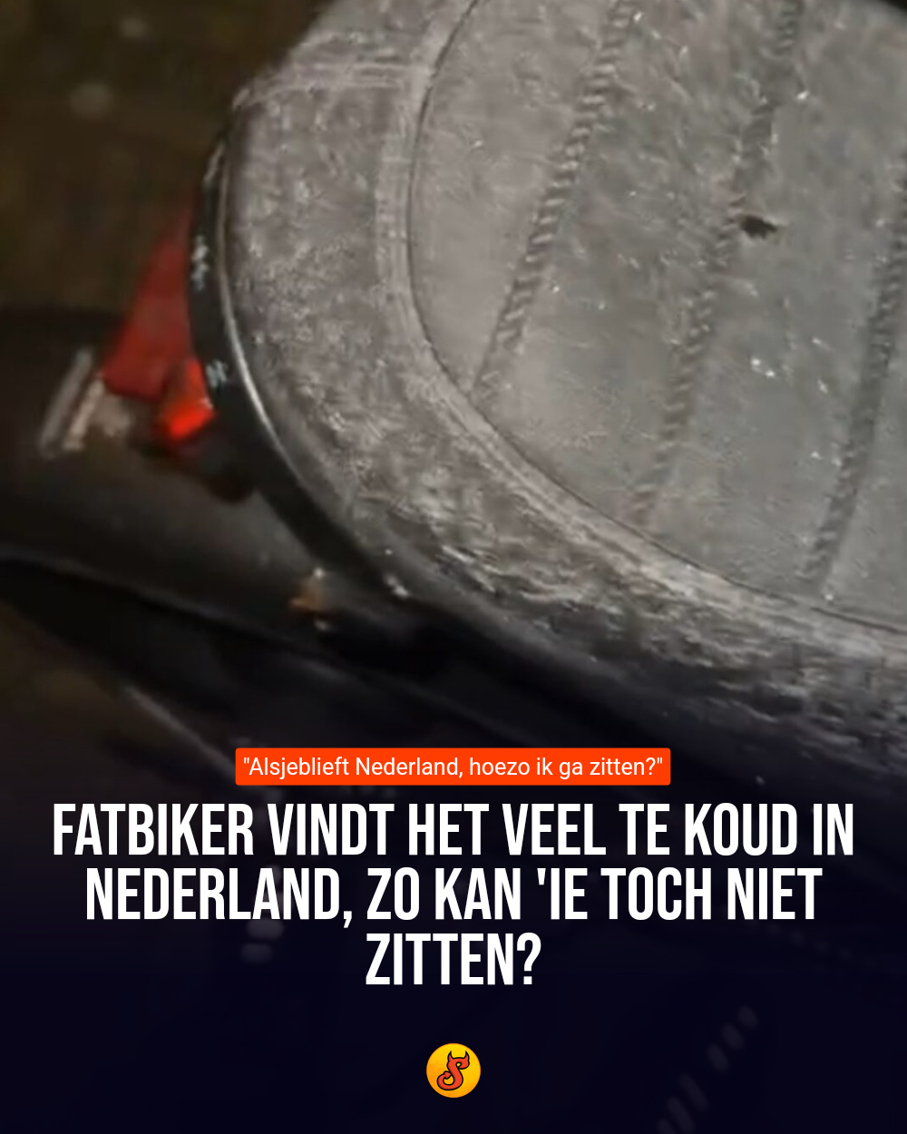 Fatbiker vindt het veel te koud in Nederland, zo kan 'ie toch niet zitten?