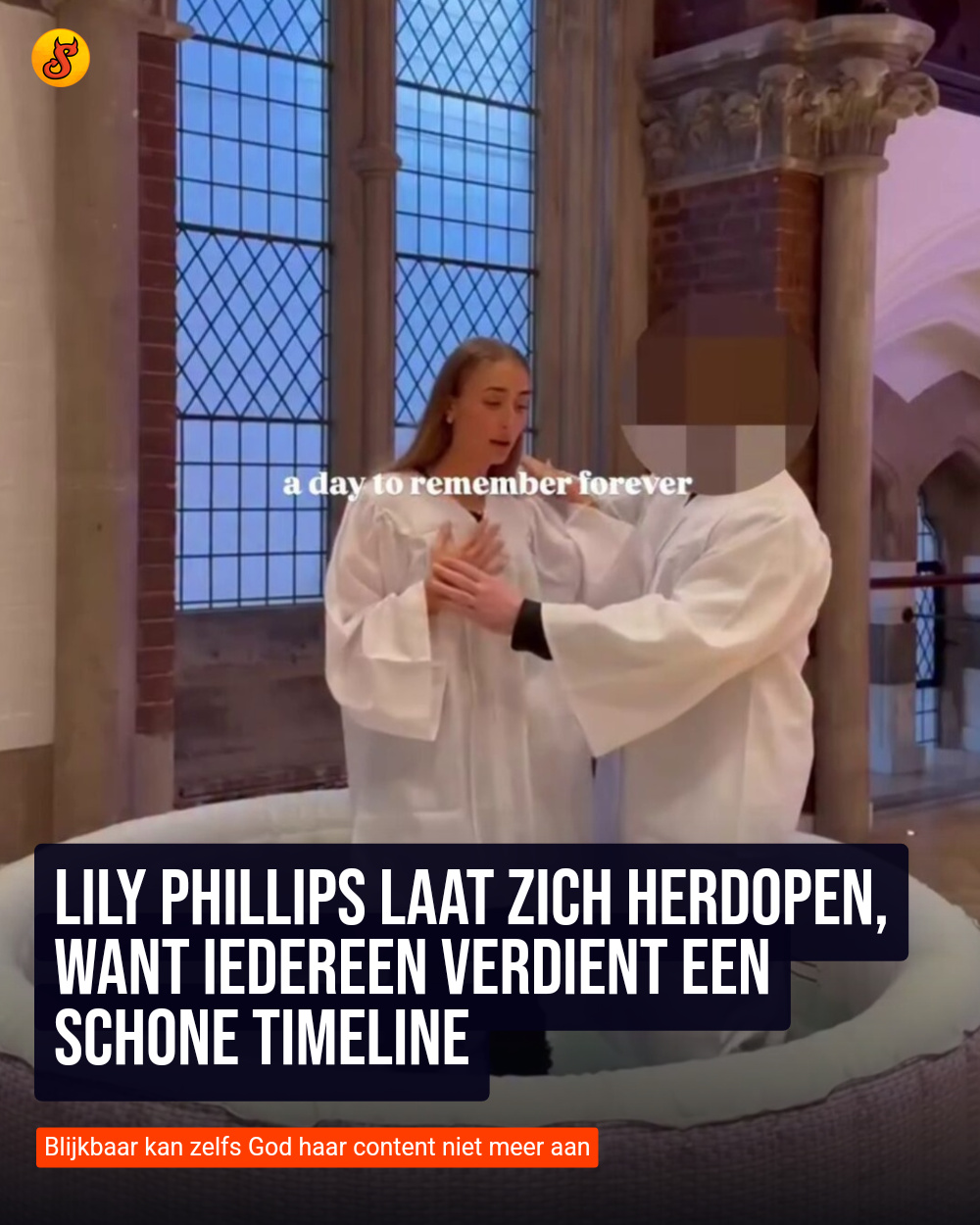 Lily Phillips laat zich herdopen, want iedereen verdient een schone timeline