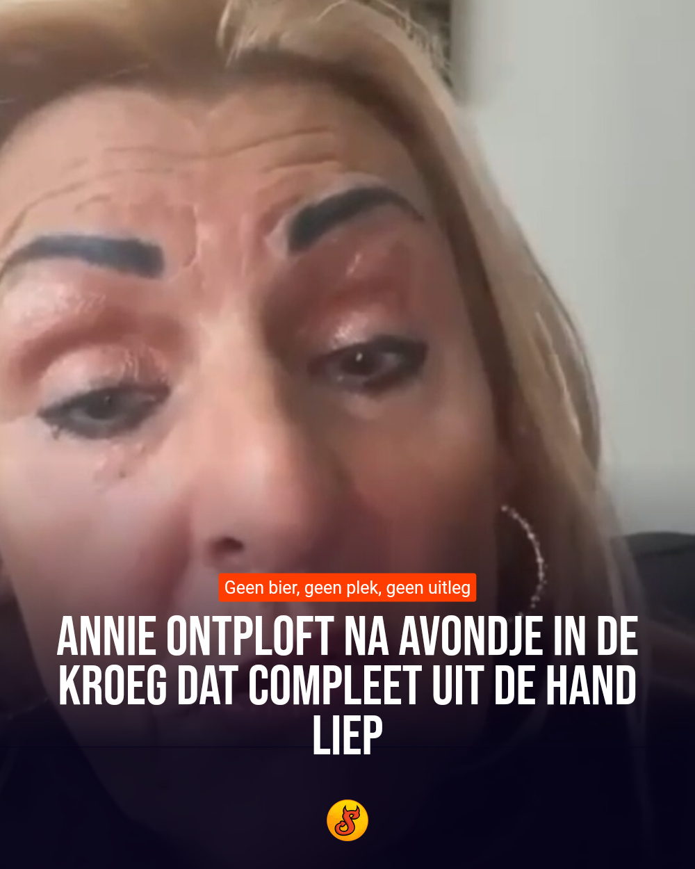 Annie ontploft na avondje in de kroeg dat compleet uit de hand liep