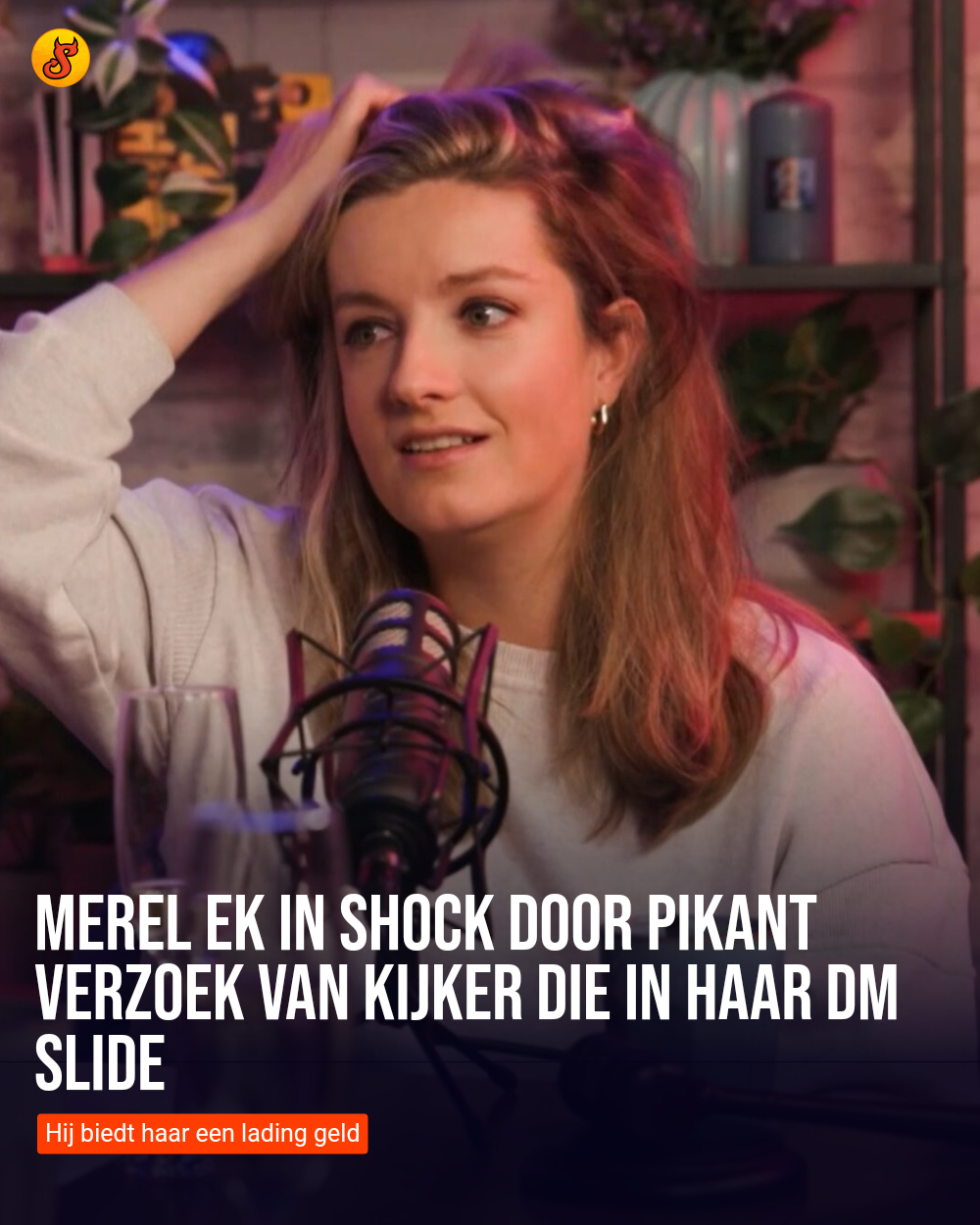 Merel Ek in shock door pikant verzoek van kijker die in haar DM slide