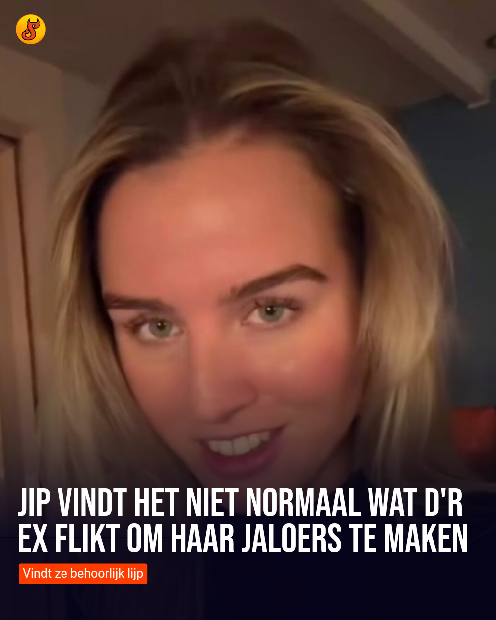 Jip vindt het niet normaal wat d'r ex flikt om haar jaloers te maken
