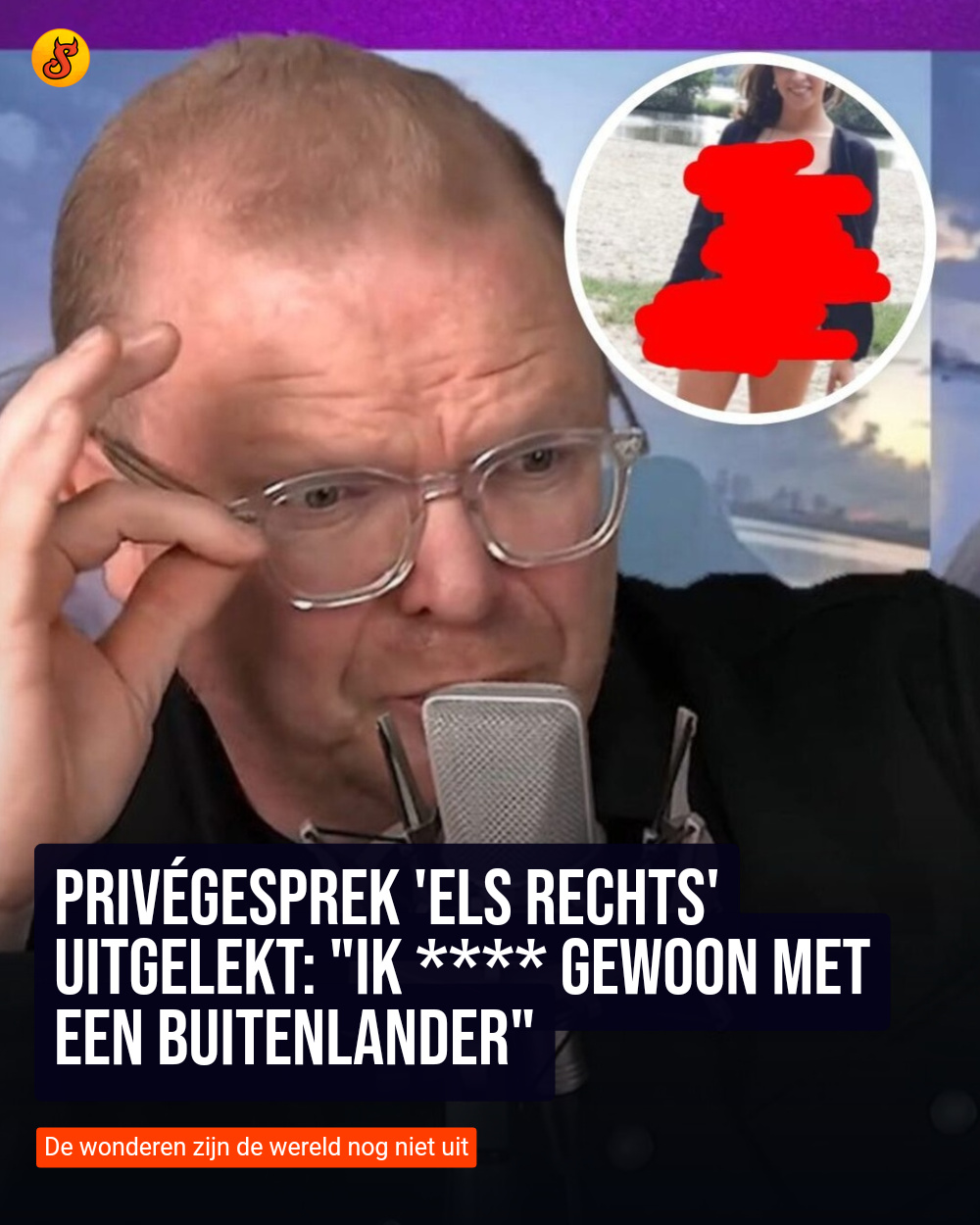 Privégesprek 'Els rechts' uitgelekt: "Ik **** gewoon met een buitenlander"