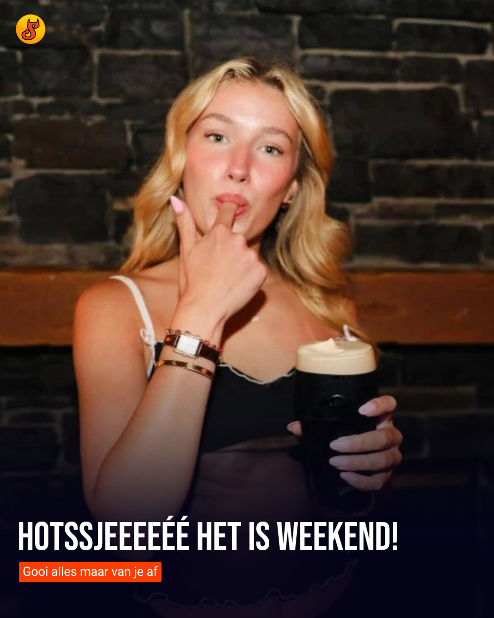 Hotssjeeeeéé het is weekend!