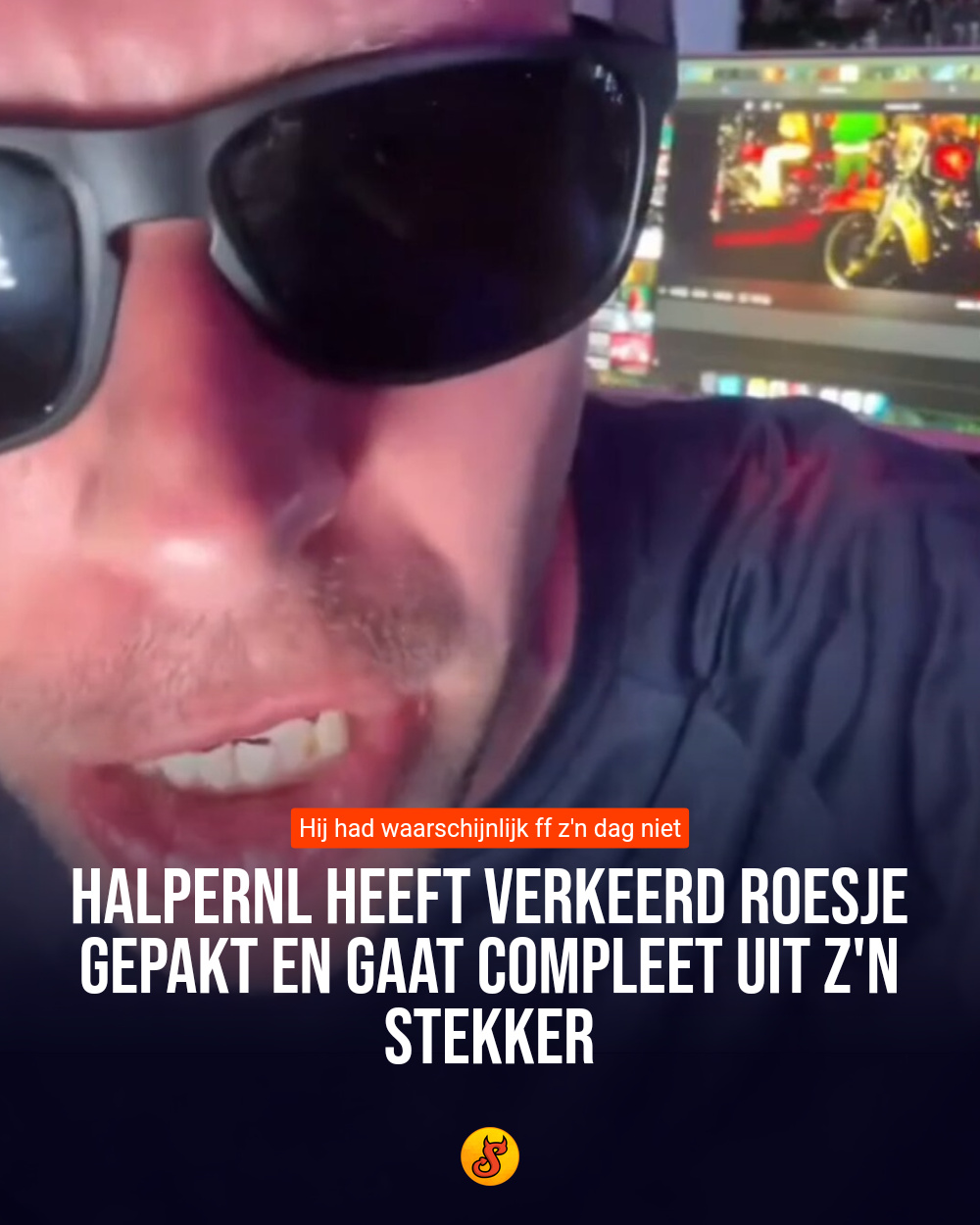 HalperNL heeft verkeerd roesje gepakt en gaat compleet uit z'n stekker