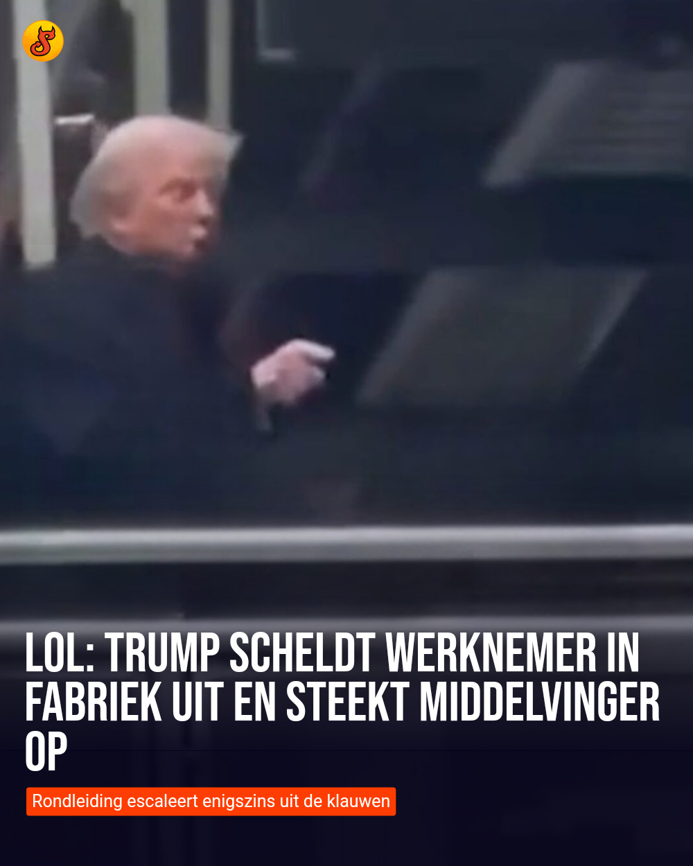 LOL: Trump scheldt werknemer in fabriek uit en steekt middelvinger op