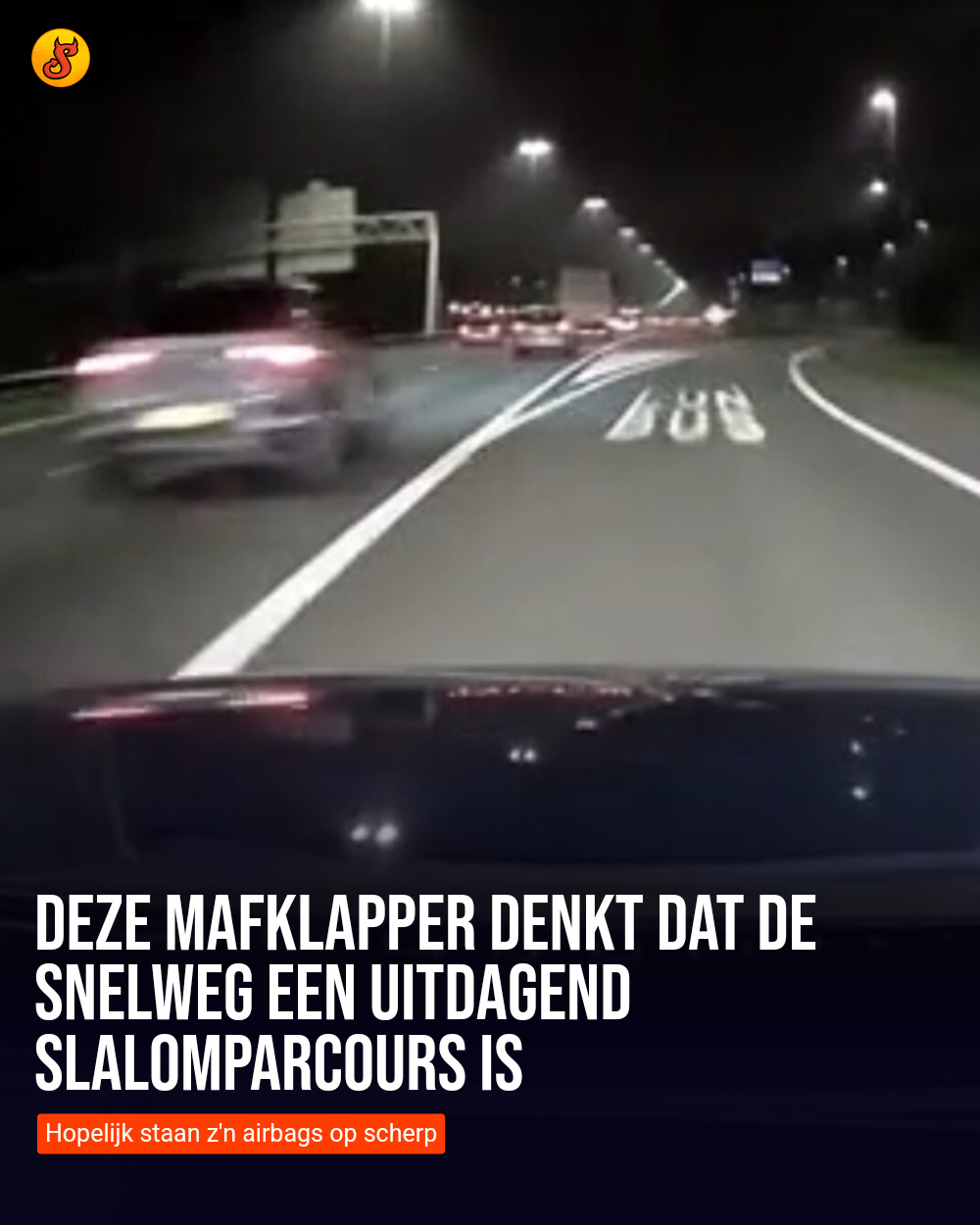 Deze mafklapper denkt dat de snelweg een uitdagend slalomparcours is