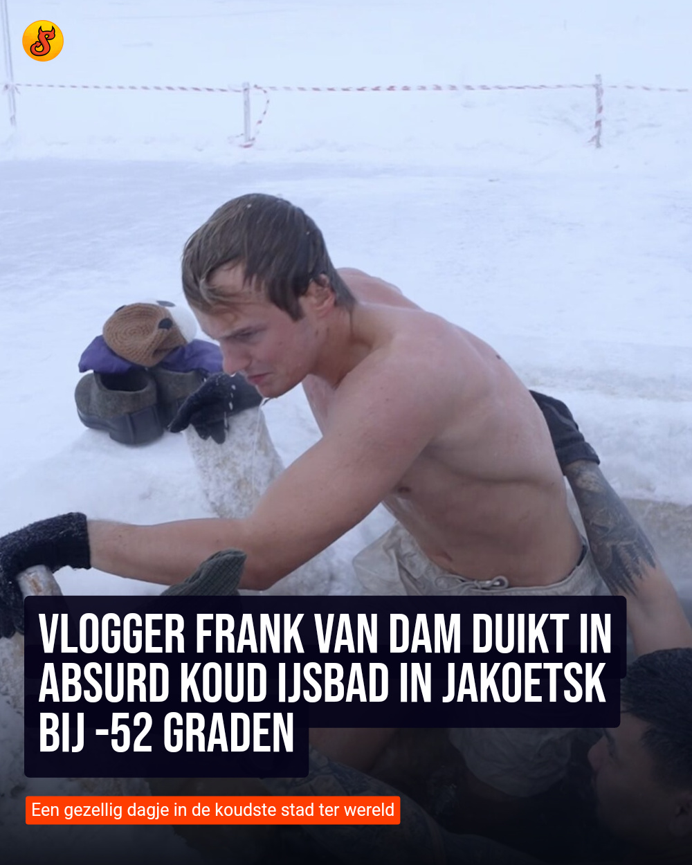 Vlogger Frank van Dam duikt in absurd koud ijsbad in Jakoetsk bij -52 graden