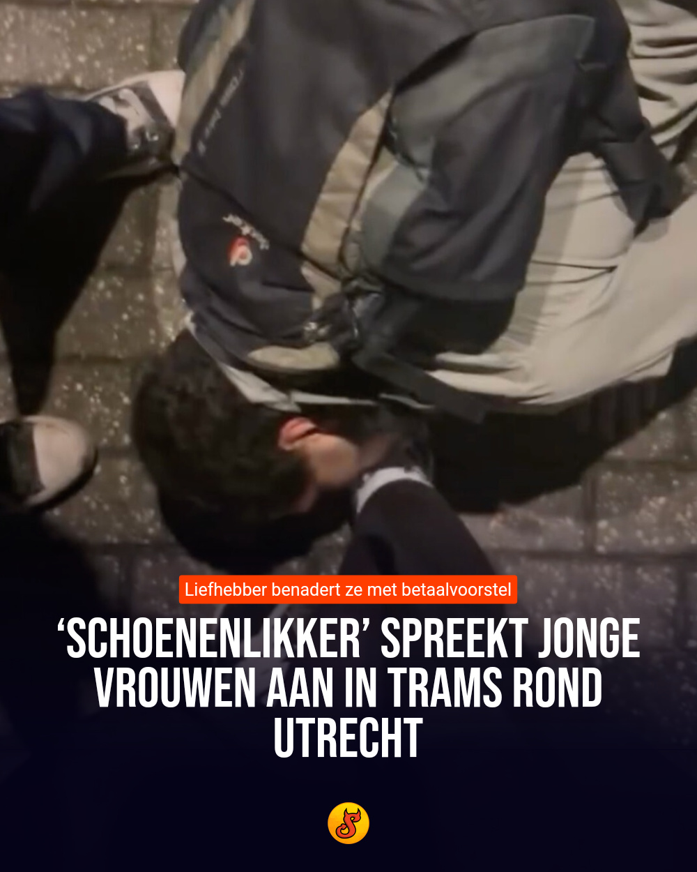 ‘Schoenenlikker’ spreekt jonge vrouwen aan in trams rond Utrecht