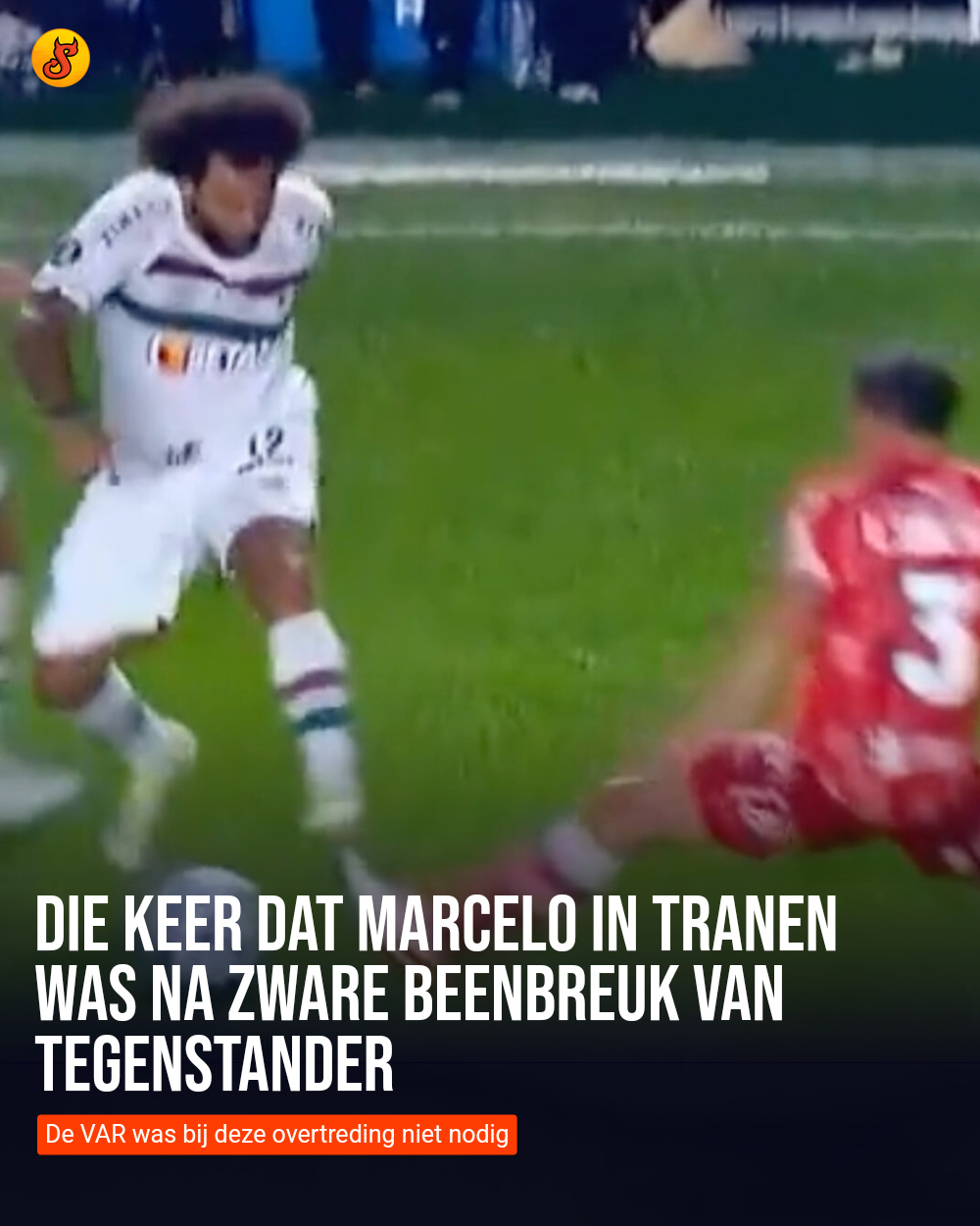 Die keer dat Marcelo in tranen was na zware beenbreuk van tegenstander