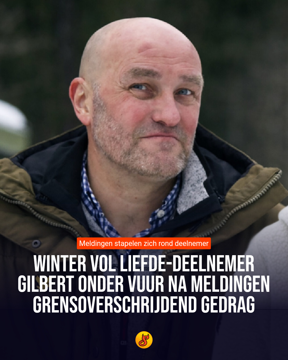 Winter Vol Liefde-deelnemer Gilbert onder vuur na meldingen grensoverschrijdend gedrag